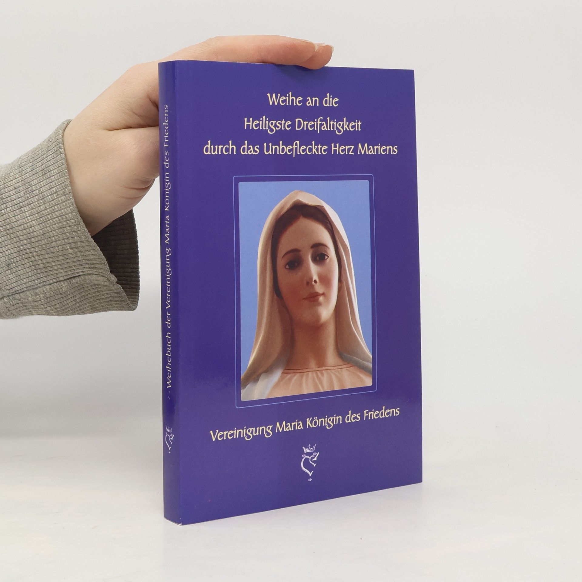 AA.VV. Weihe an die Heiligste Dreifaltigkeit durch das Unbefleckte Herz Mariens