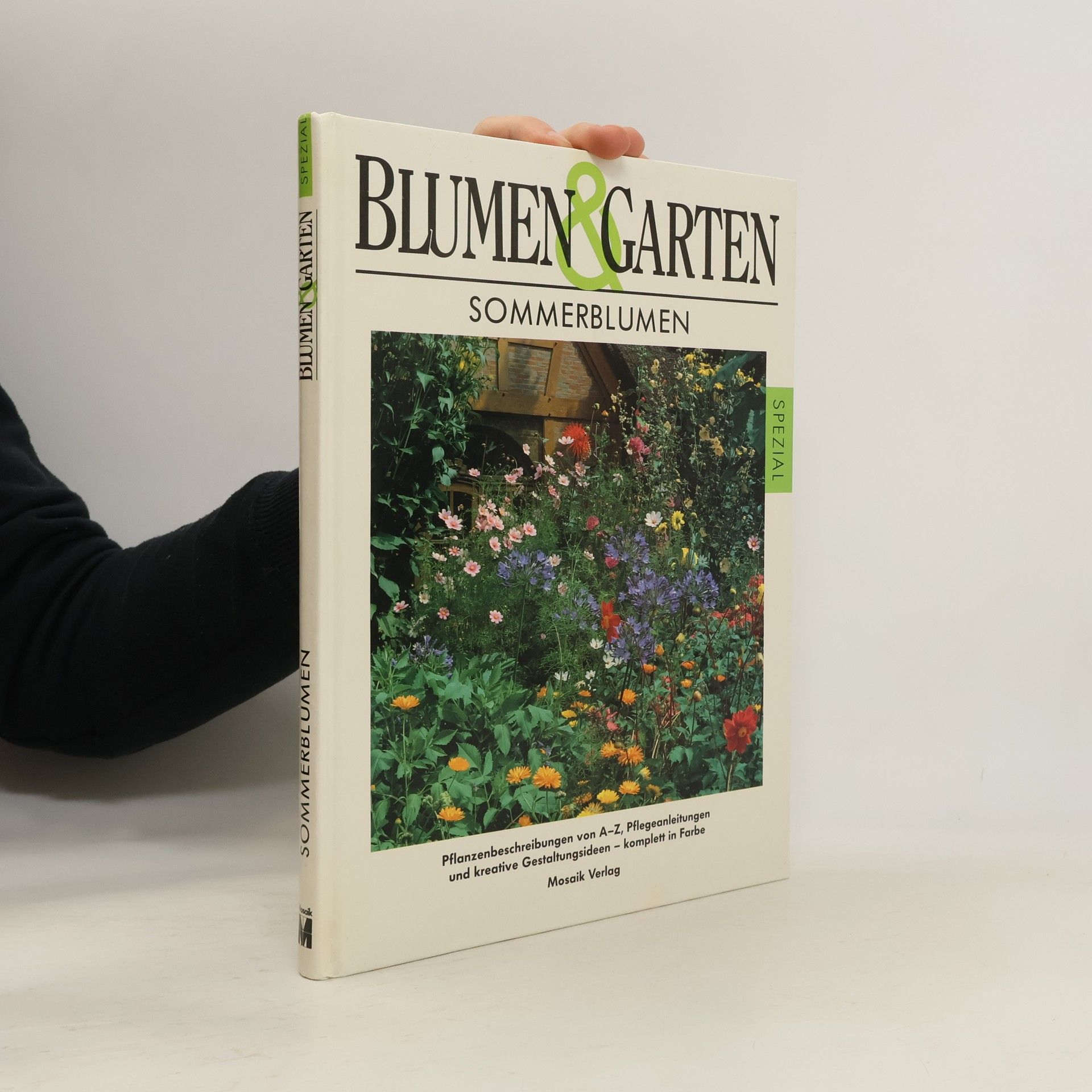 Auteurscollectief Sommerblumen: Pflanzenbeschreibung von A - Z, Pflegeanleitungen und kreative Gestaltungsideen - komplett in Farbe