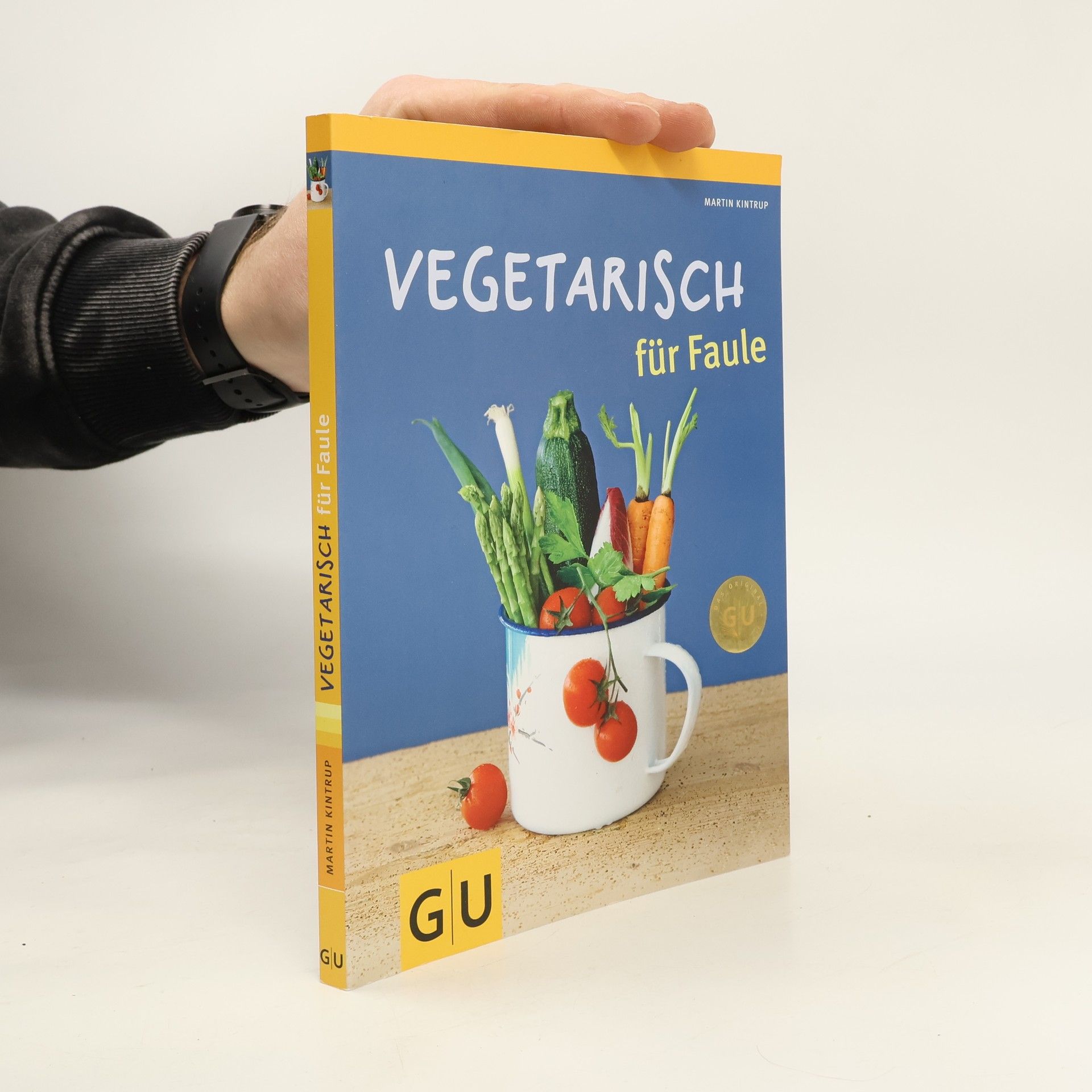 Martin Kintrup Vegetarisch für Faule