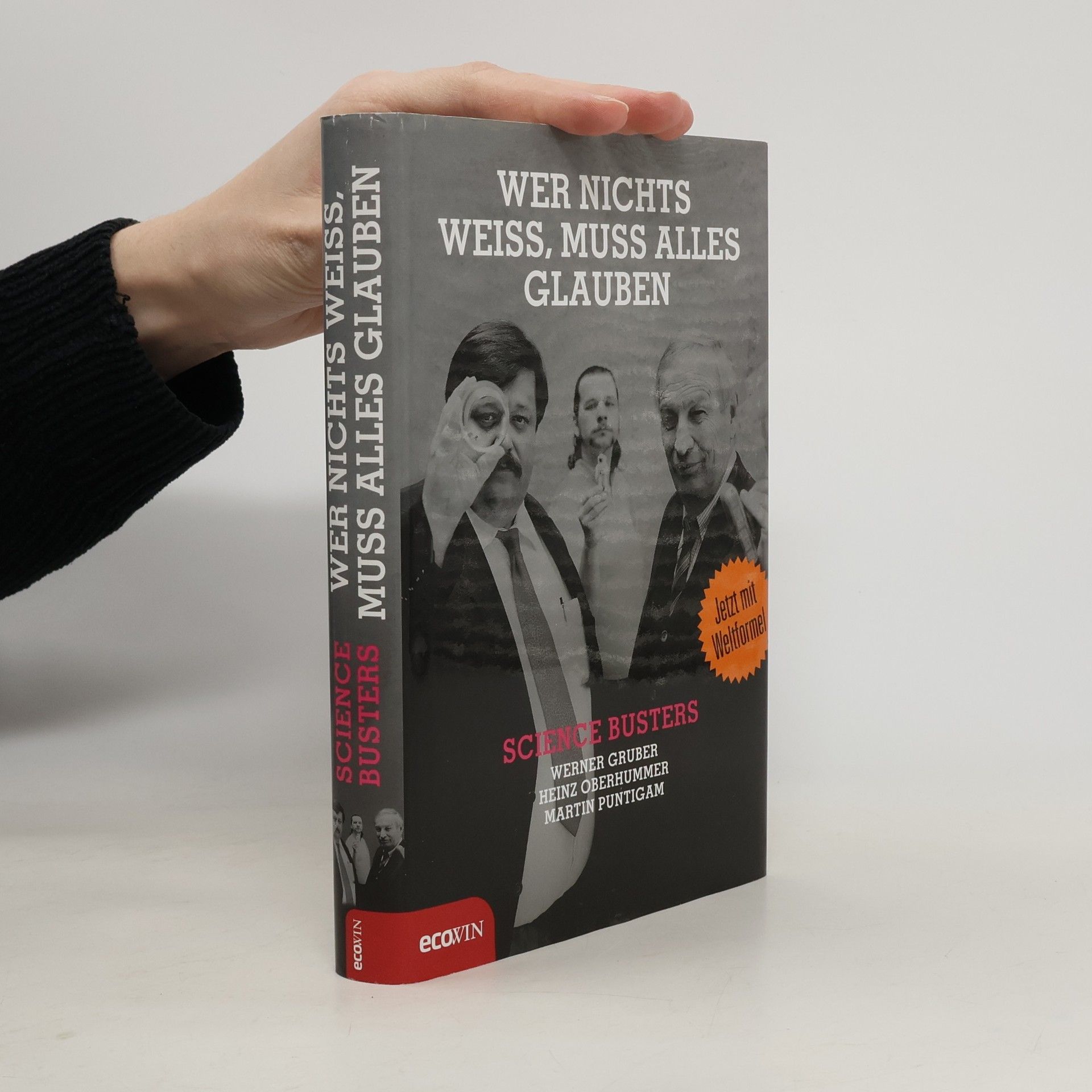 Werner Gruber Wer nichts weiss, muss alles glauben