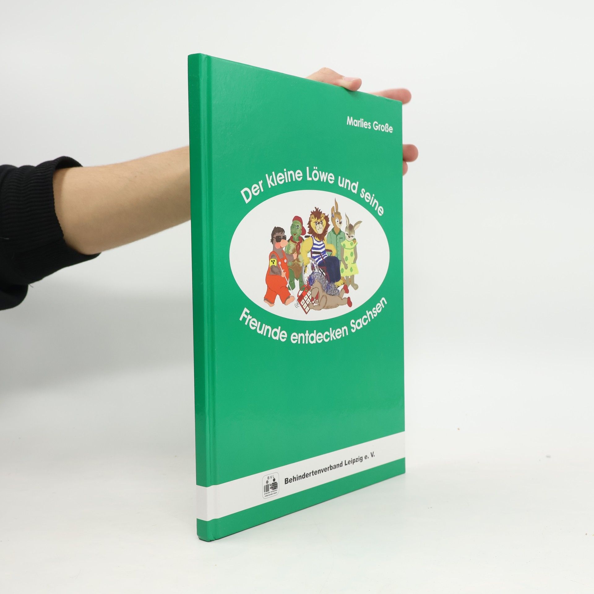 Marlies Große Der kleine Löwe und seine Freunde entdecken Sachsen