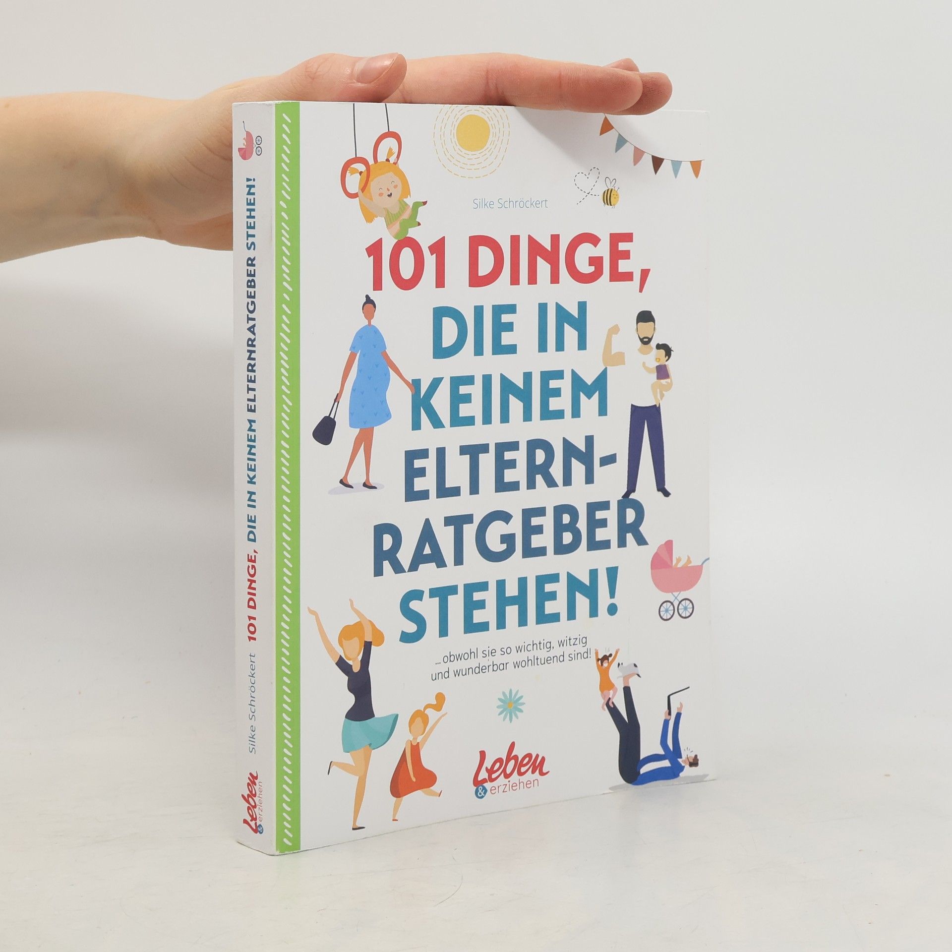 Silke Schröckert 101 Dinge, die in keinem Elternratgeber stehen