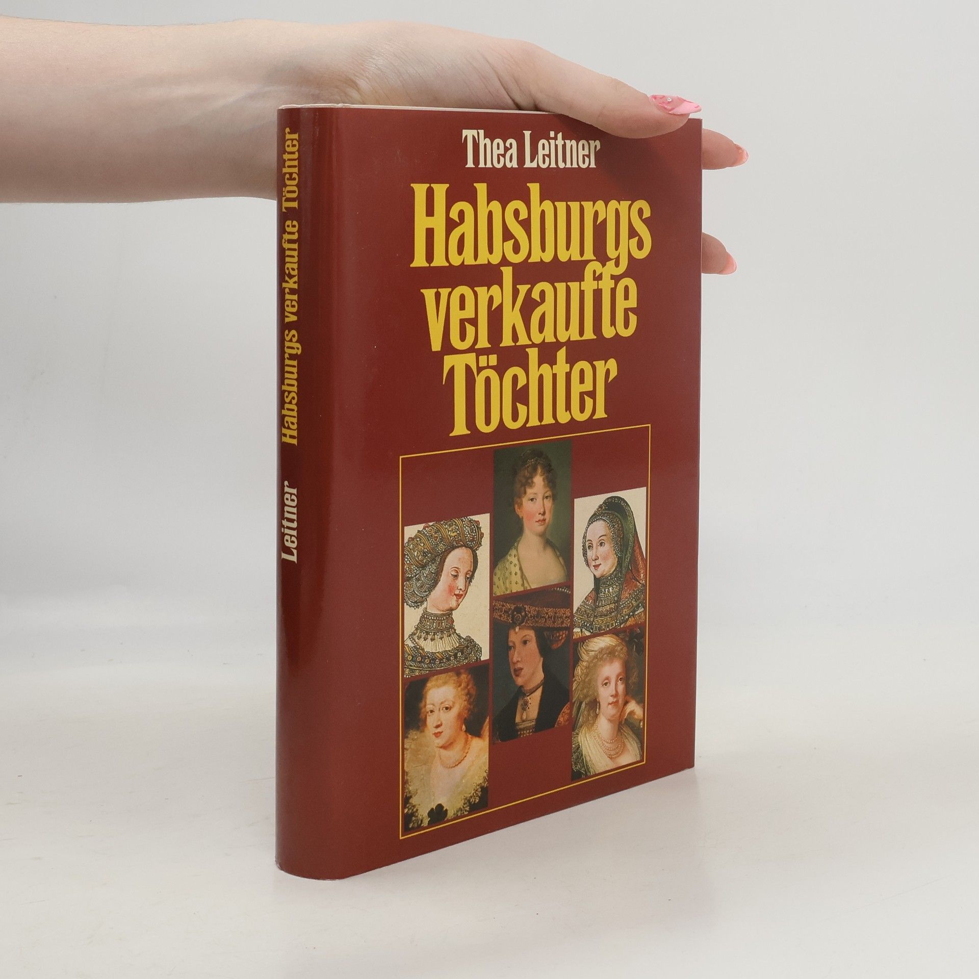 Thea Leitner Habsburgs verkaufte Töchter