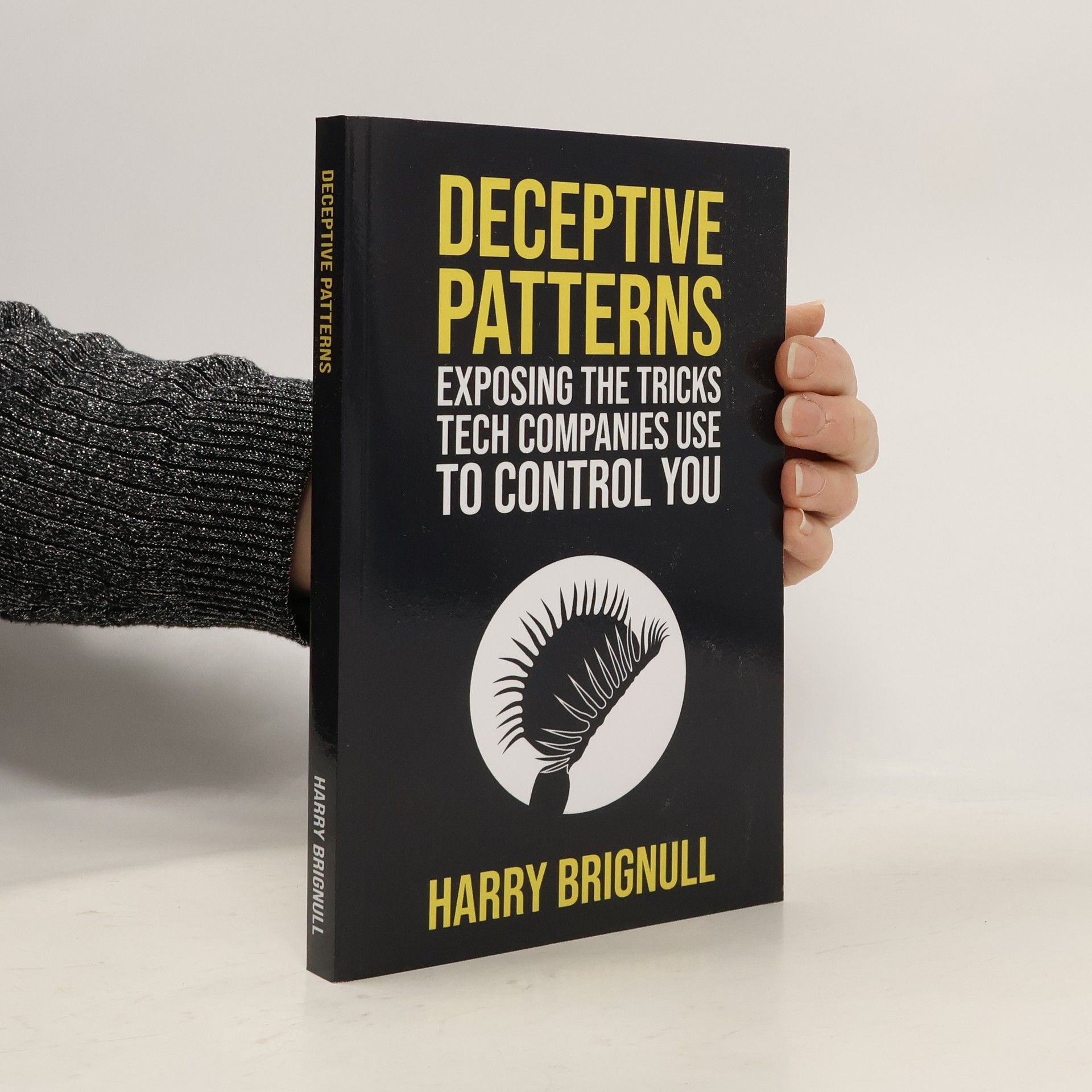 Harry Brignull Deceptive Patterns: Exposing the Tricks Tech Companies Use to Control You