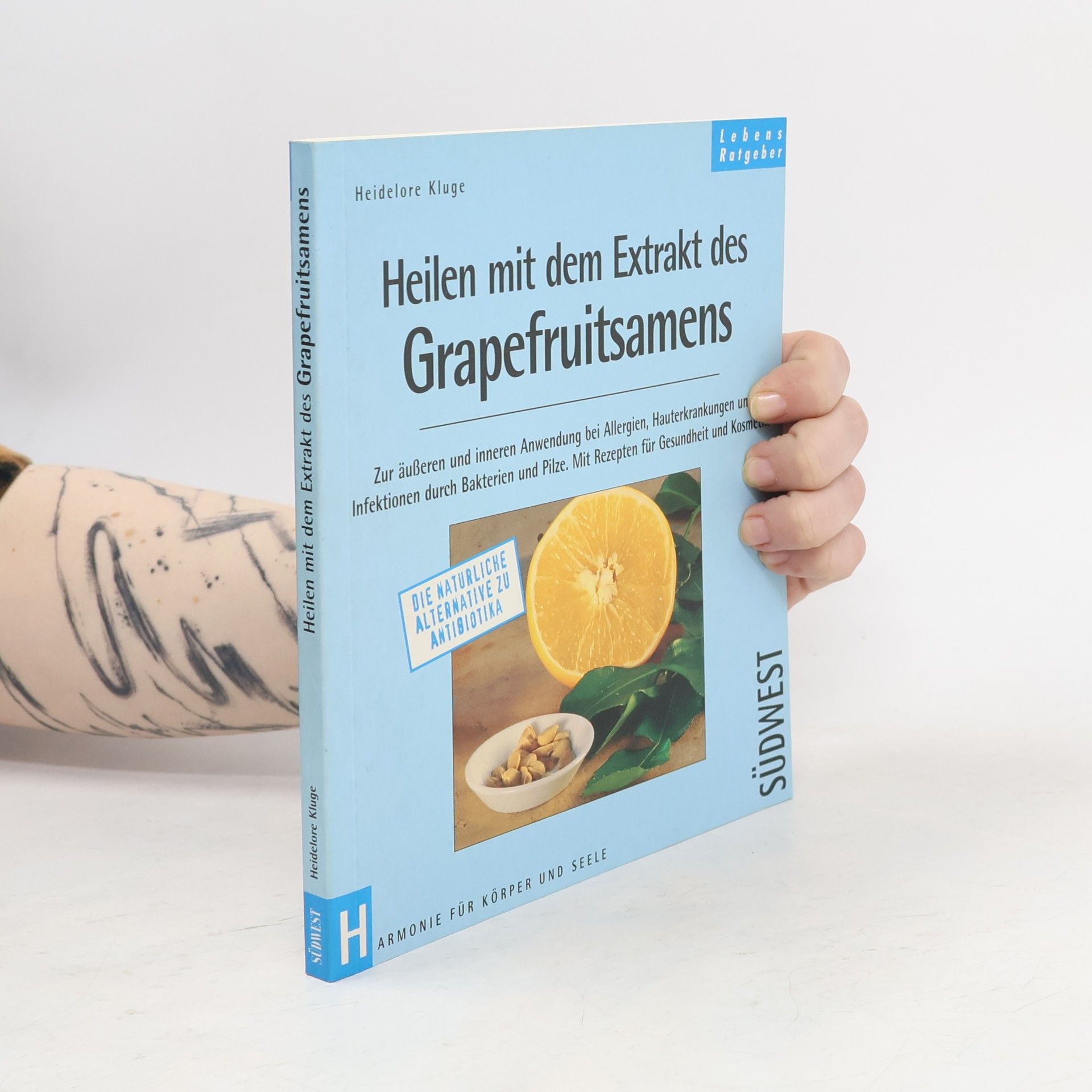Heidelore Kluge Heilen mit dem Extrakt des Grapefruitsamens