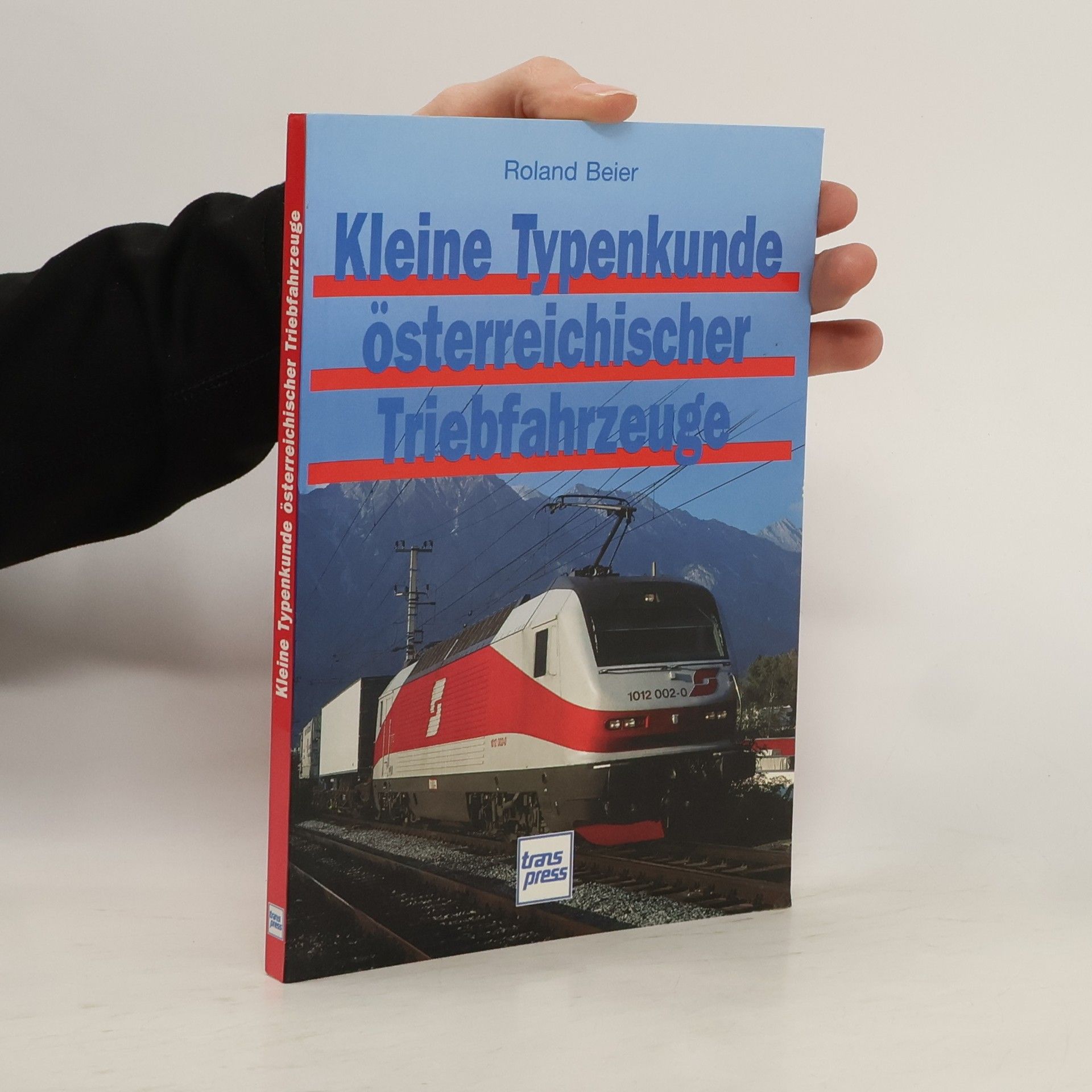 Roland Beier Kleine Typenkunde österreichischer Triebfahrzeuge
