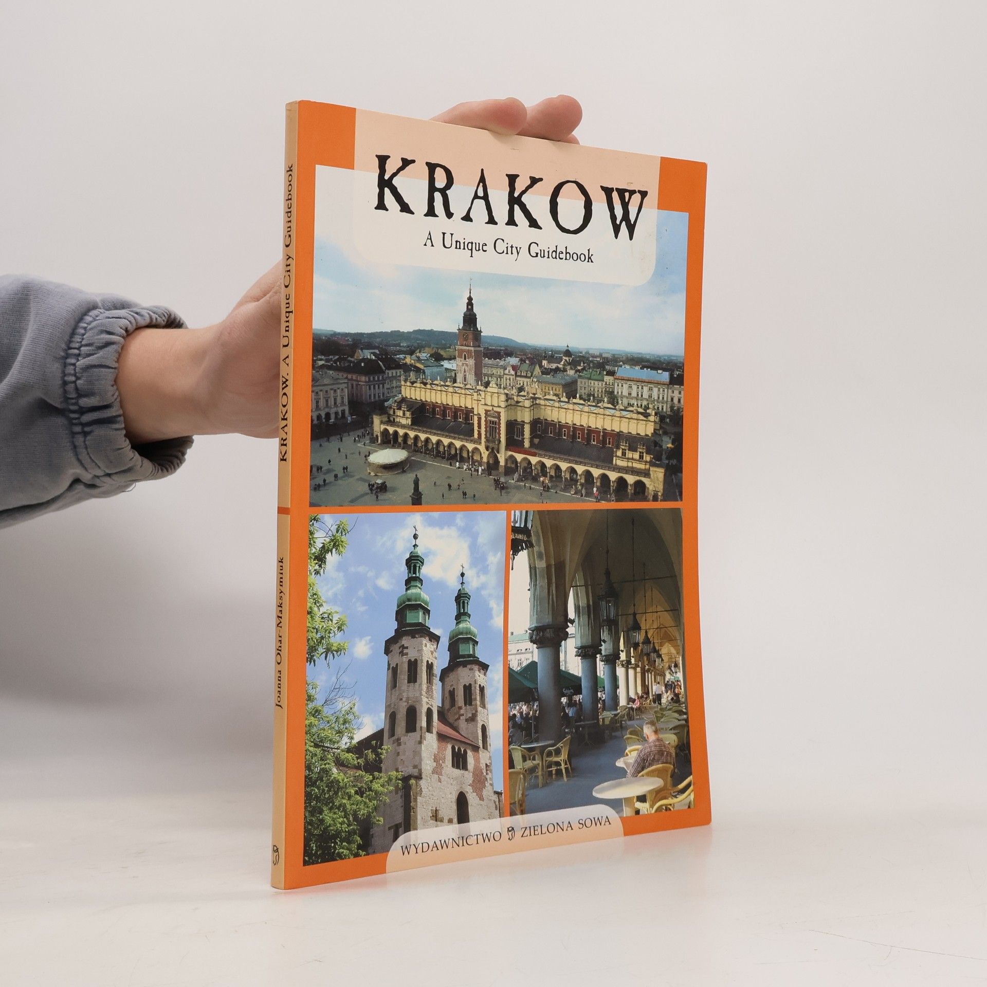 Joanna Ohar-Maksymiuk Krakow a Unique City Guidebook