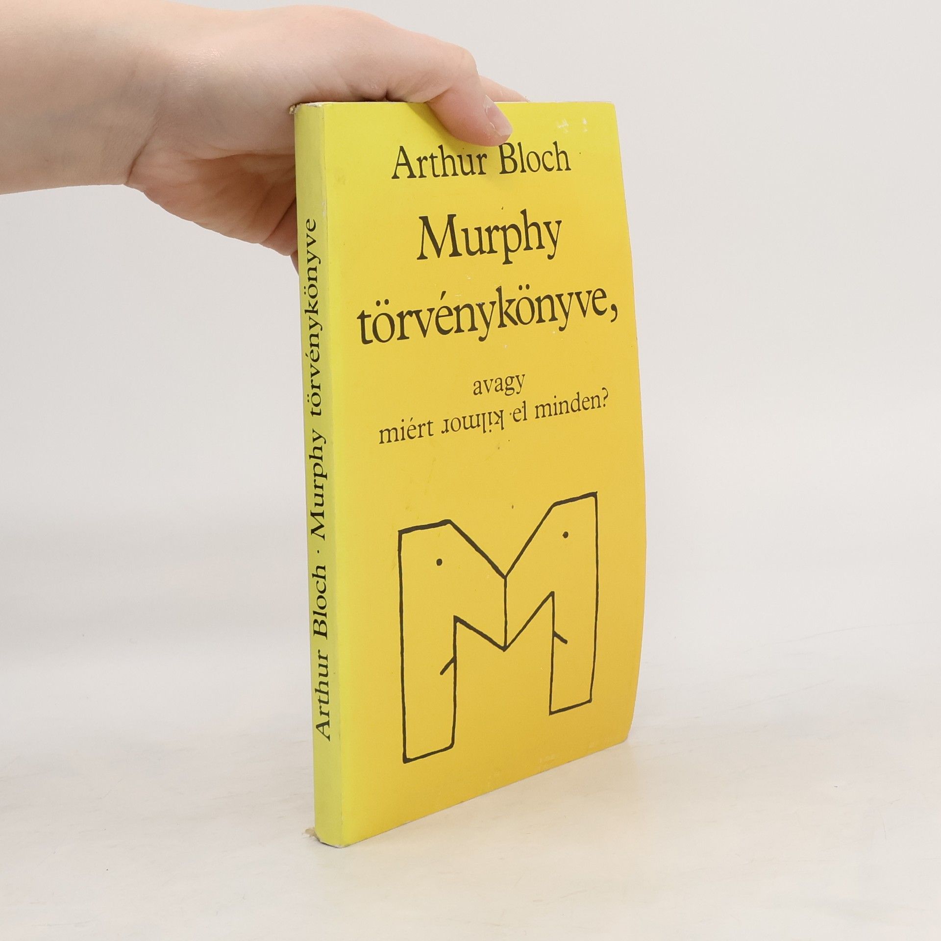 Arthur Bloch Murphy törvénykönyve, avagy miért romlik el minden? Ford. Hernádi Miklós. Ill. Réber László. 3. kiad.