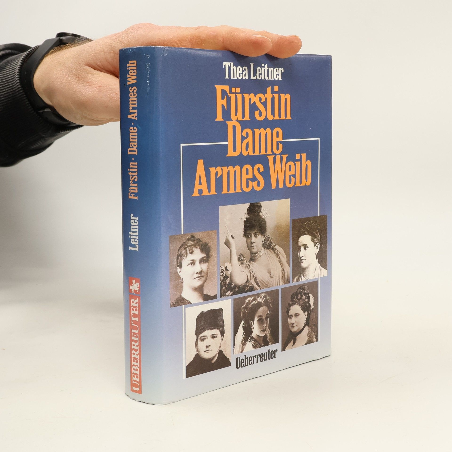 Thea Leitner Fürstin, Dame, armes Weib