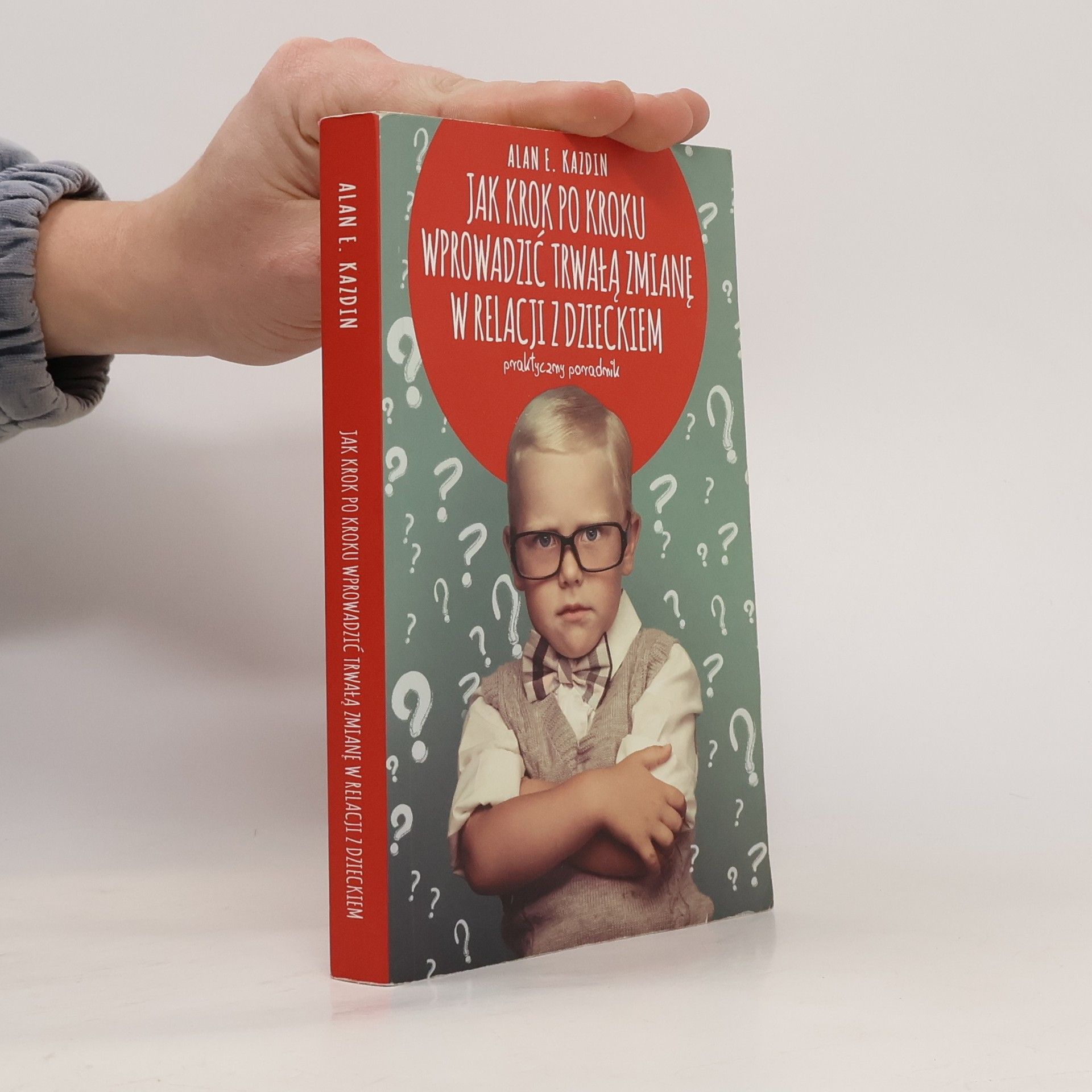 Jak krok po kroku wprowadzić trwałą zmianę w relacji z dzieckiem