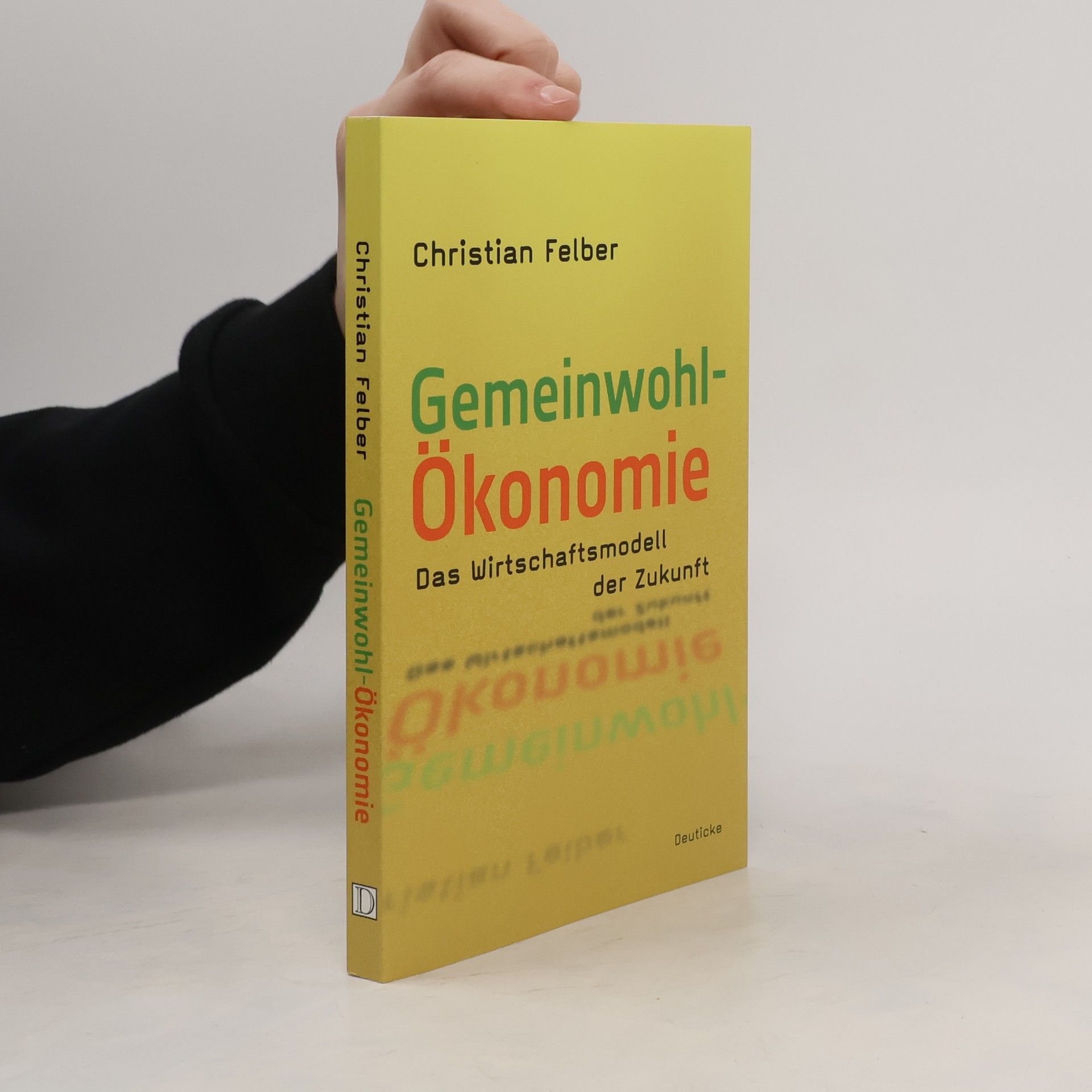 Christian Felber Die Gemeinwohl-Ökonomie