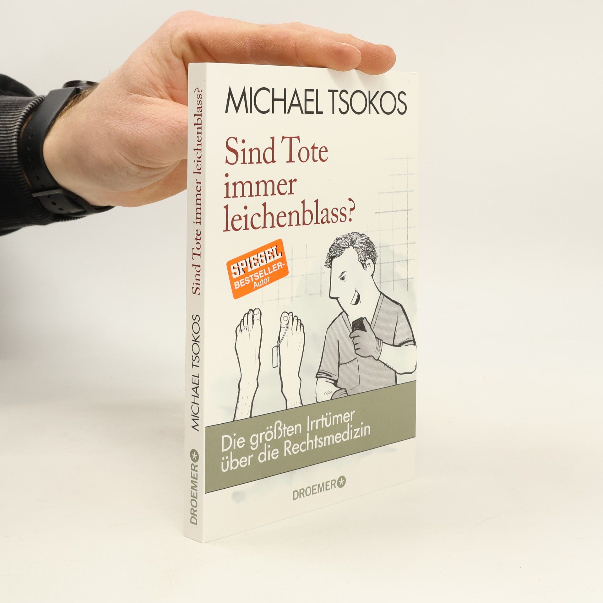 Michael Tsokos Sind Tote immer leichenblass?