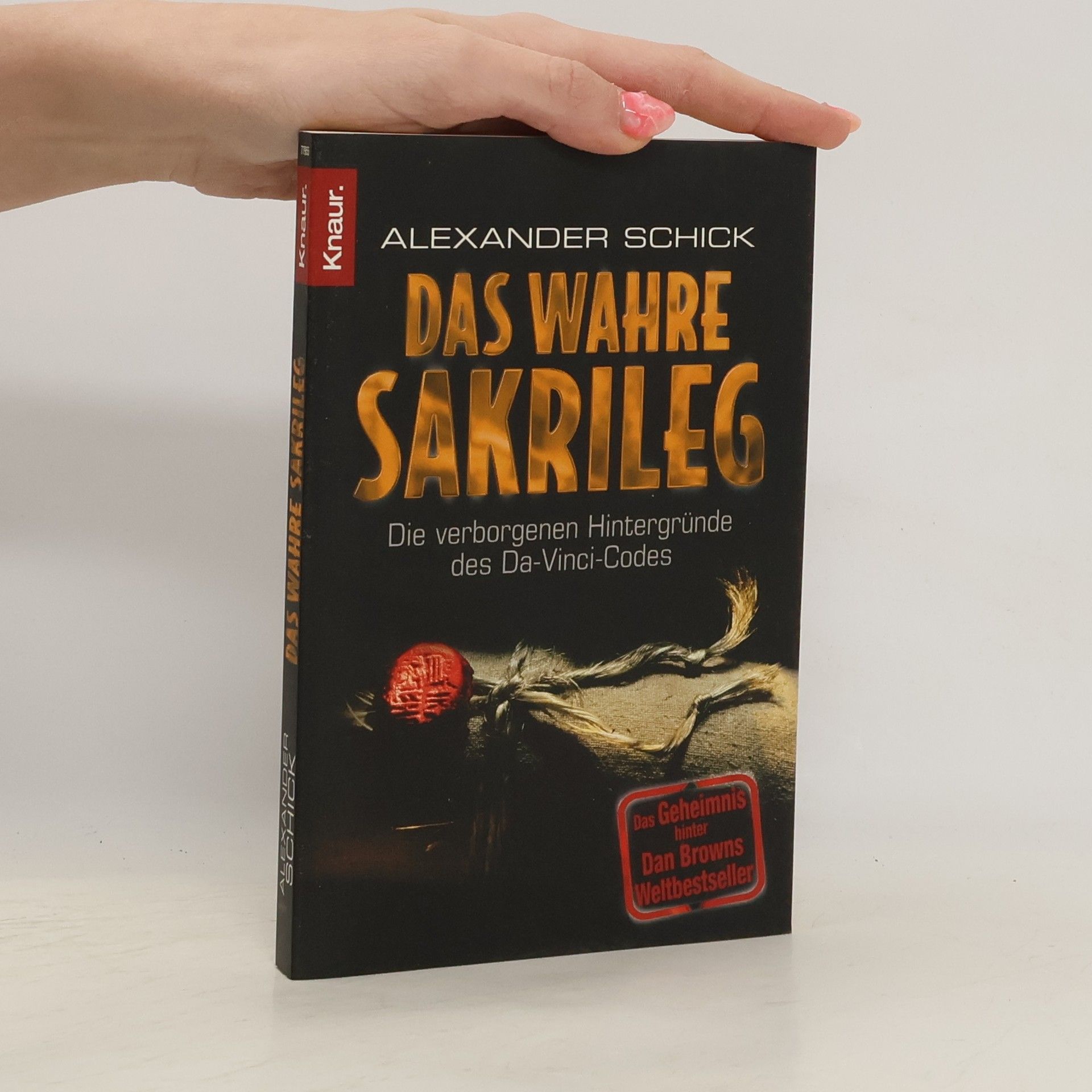 Alexander Schick Das wahre Sakrileg