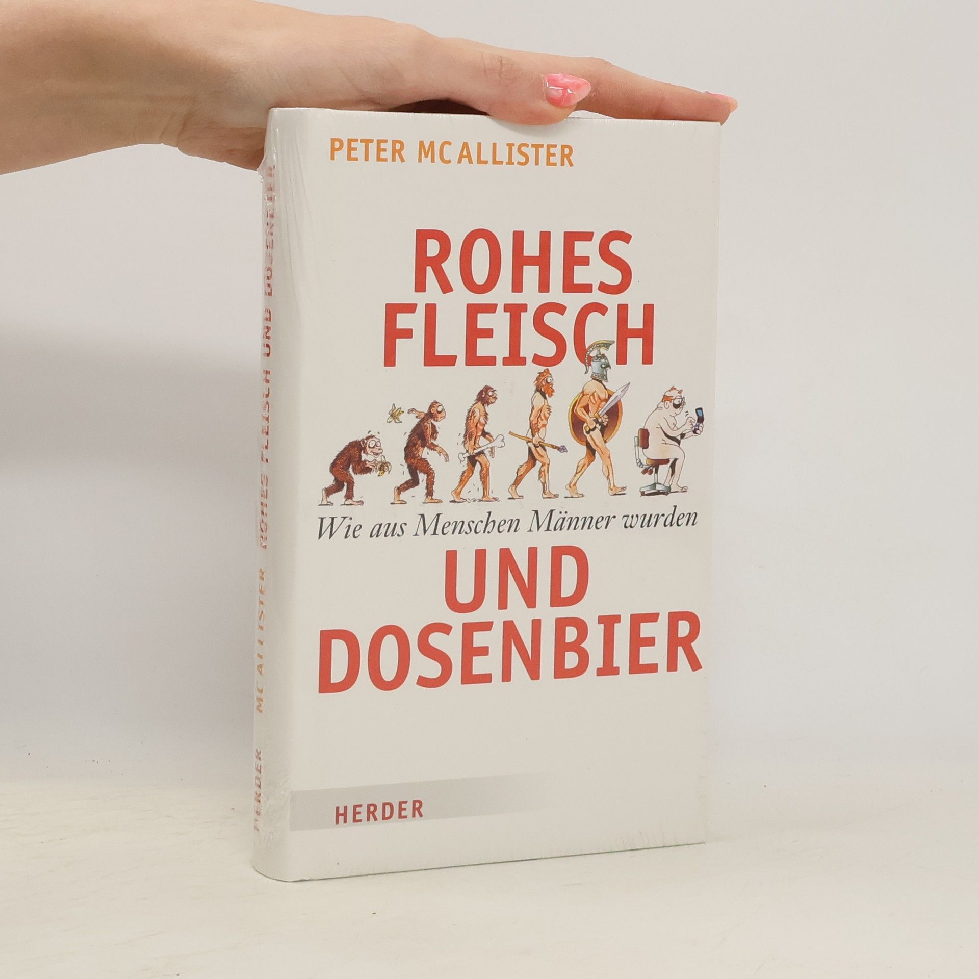 Peter Mcallister Rohes Fleisch und Dosenbier. Wie aus Menschen Männer wurden