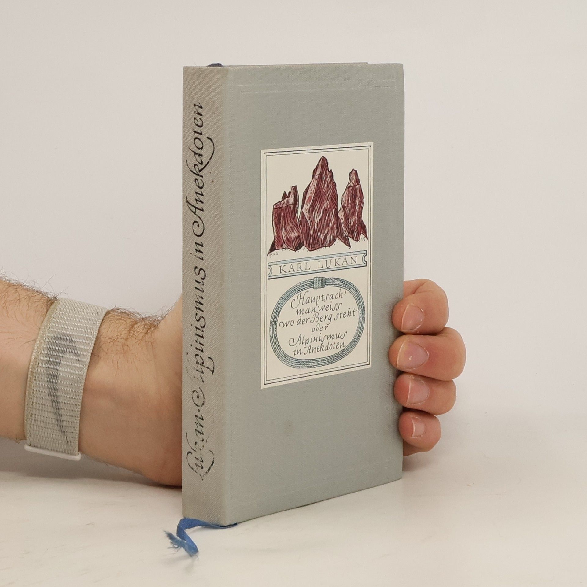 Hauptsach' man weiss wo der Berg steht; oder, Alpinismus in Anekdoten