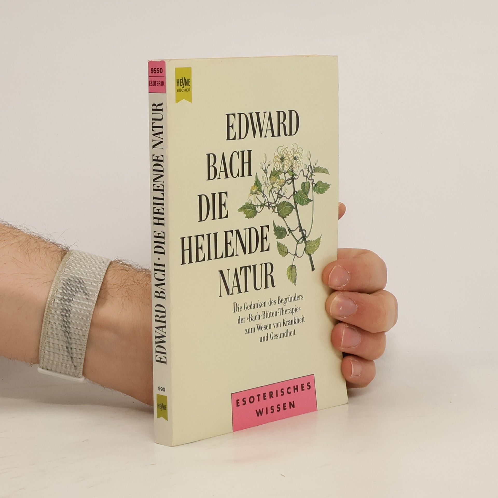 Edward Bach Die heilende Natur