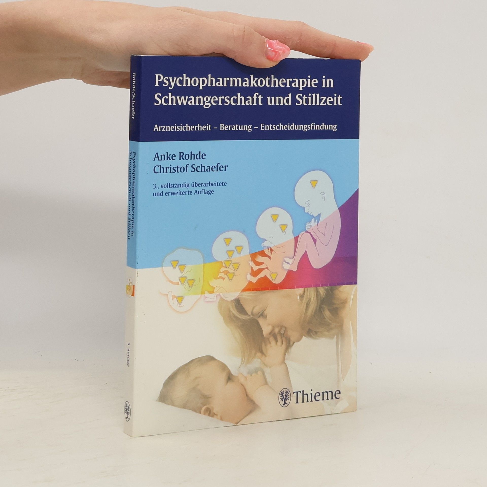 Anke Rohde Psychopharmakotherapie in Schwangerschaft und Stillzeit - 3., vollständig überarbeitete und erweiterte Auflage