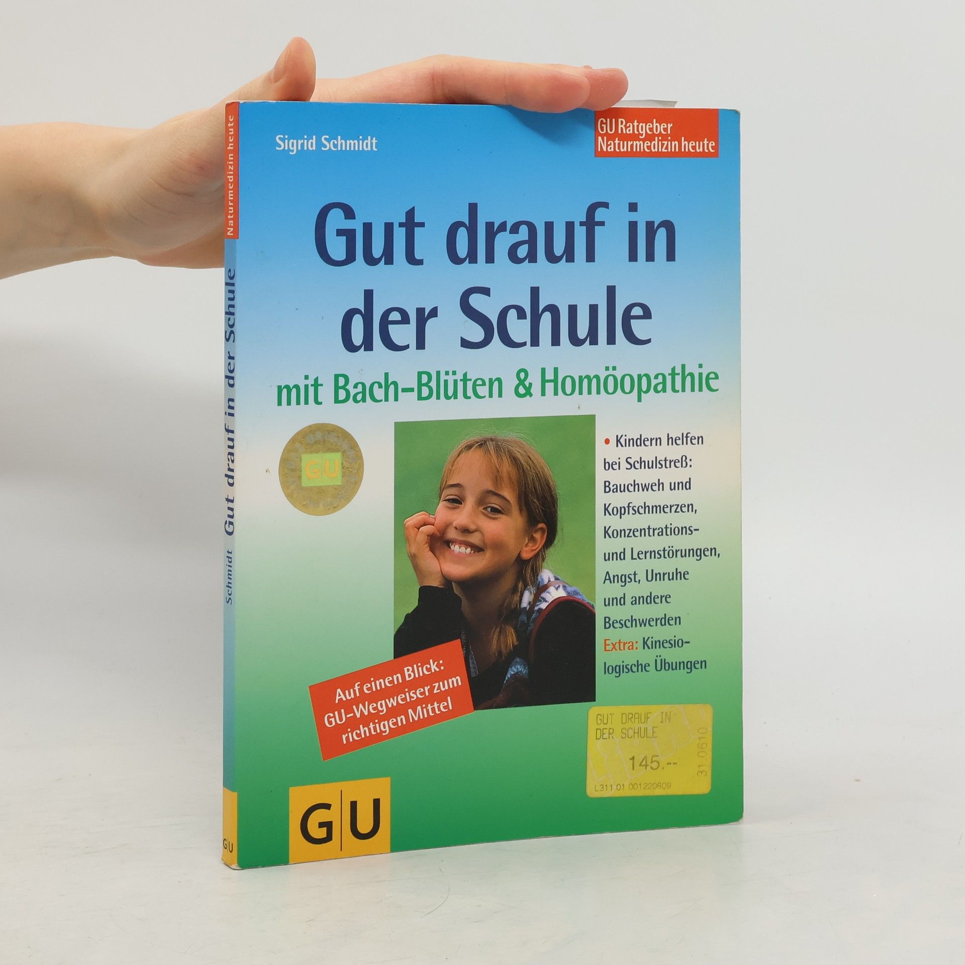 Sigrid Schmidt Gut drauf in der Schule mit Bach-Blüten & Homöopathie