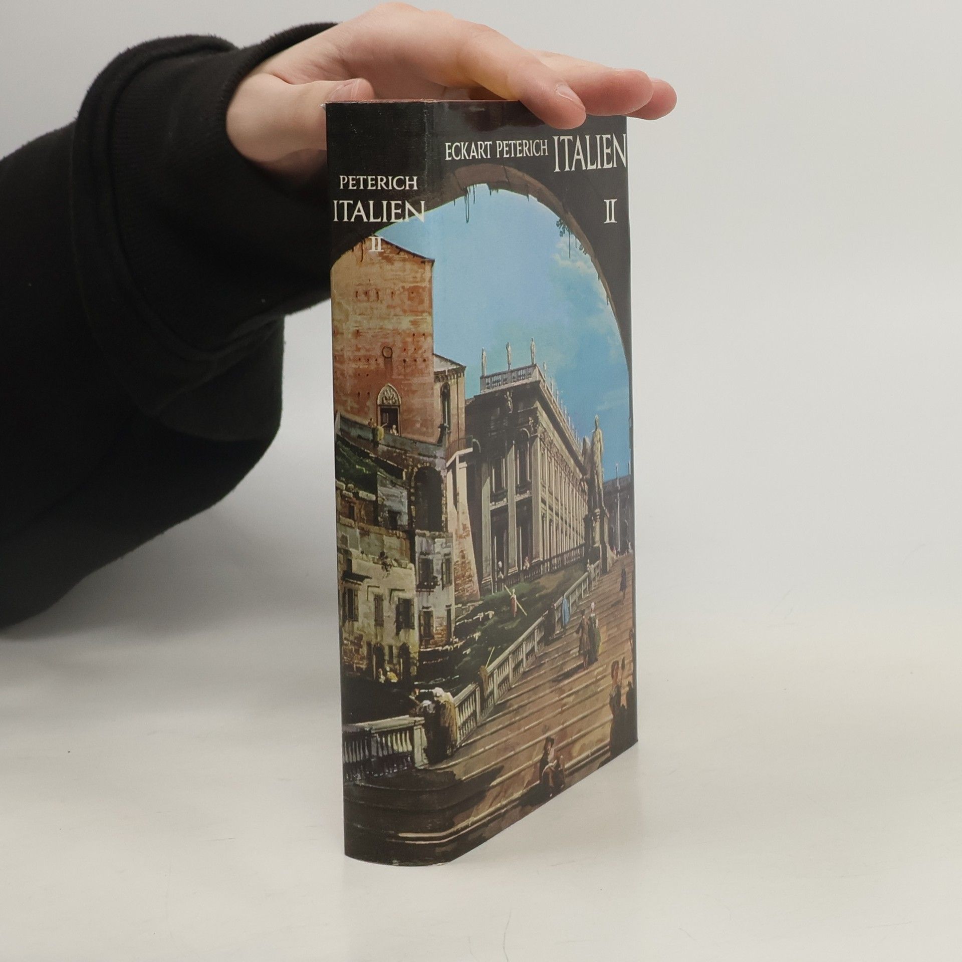 Eckart Peterich Italien: zweiter Band 2: Rom und Latium - Neapel und Kampanien.