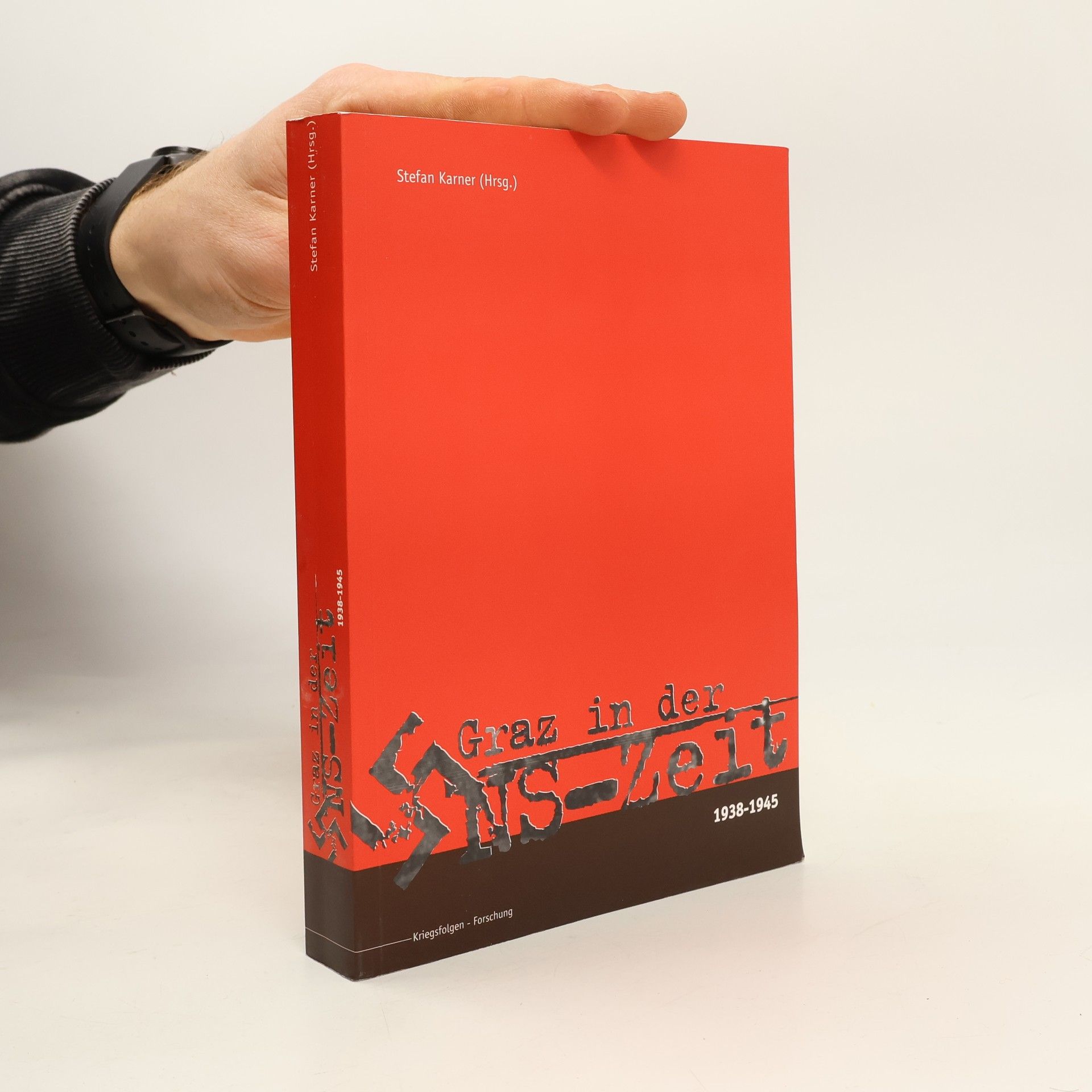 Stefan Karner Graz in der NS-Zeit 1938 - 1945