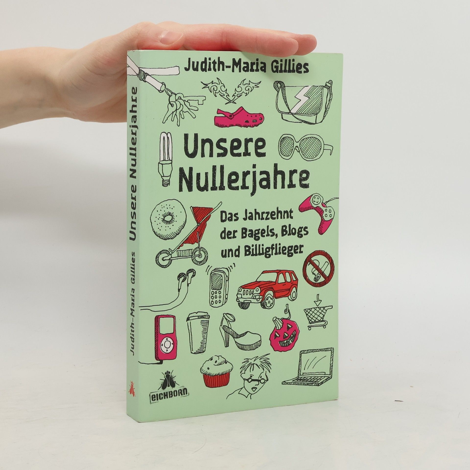 Judith-Maria Gillies Unsere Nullerjahre