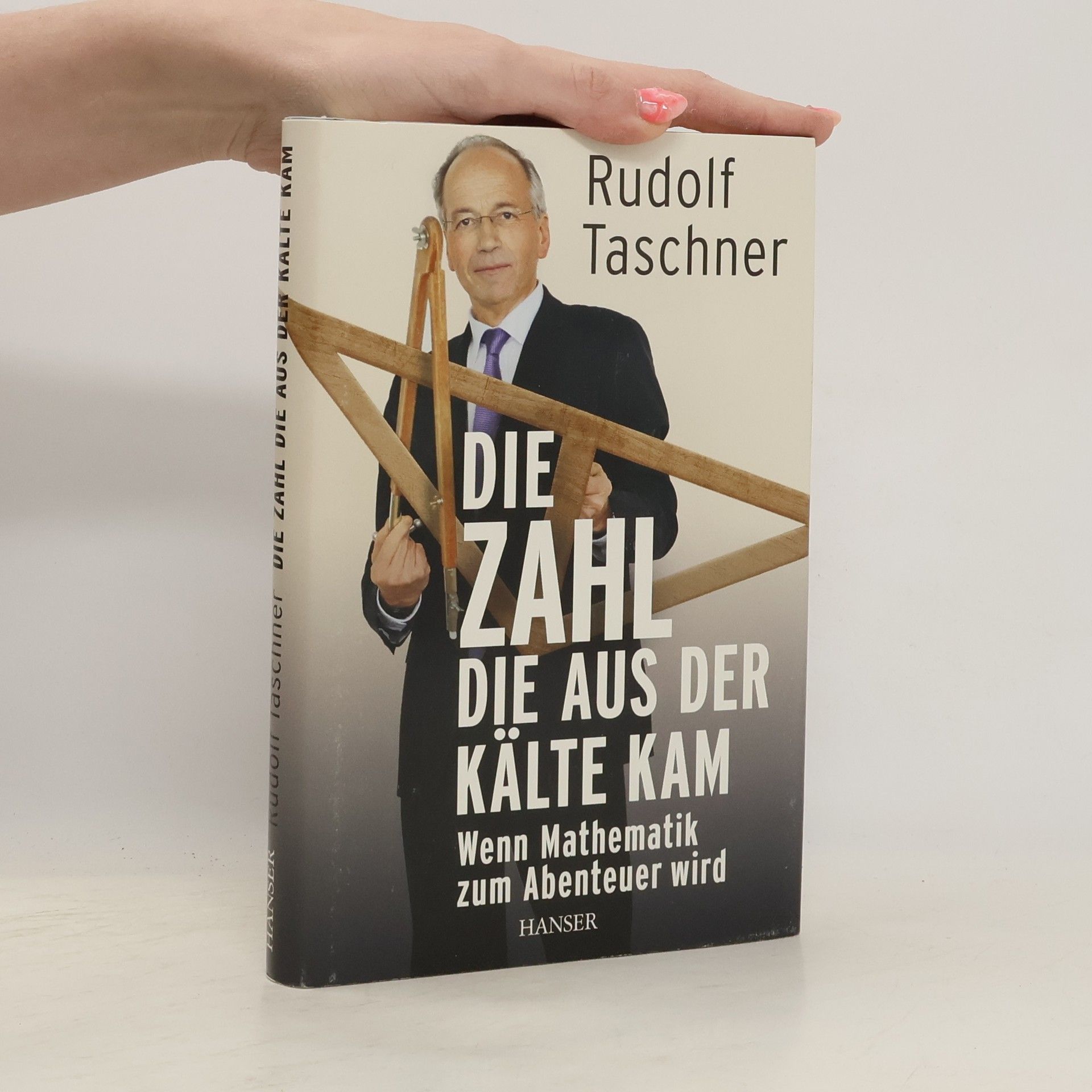 Rudolf Taschner Die Zahl, die aus der Kälte kam