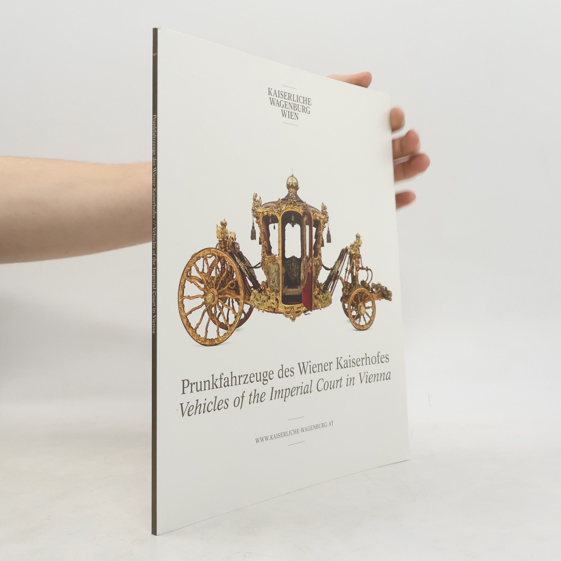 Auteurscollectief Prunkfahrzeuge des Wiener Kaiserhofes = Vehicles of the Imperial Court in Vienna