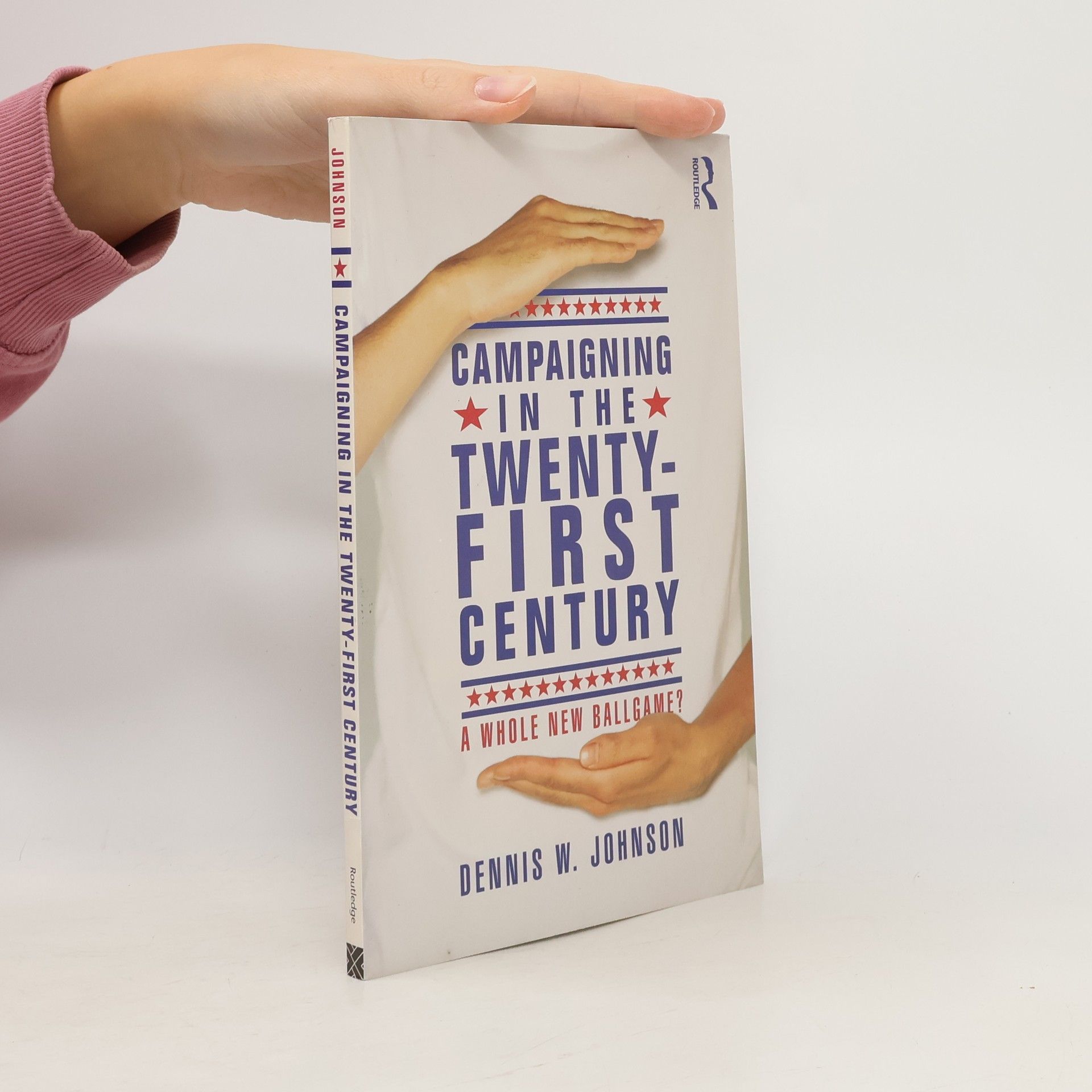 Campaigning in the Twenty-First Century