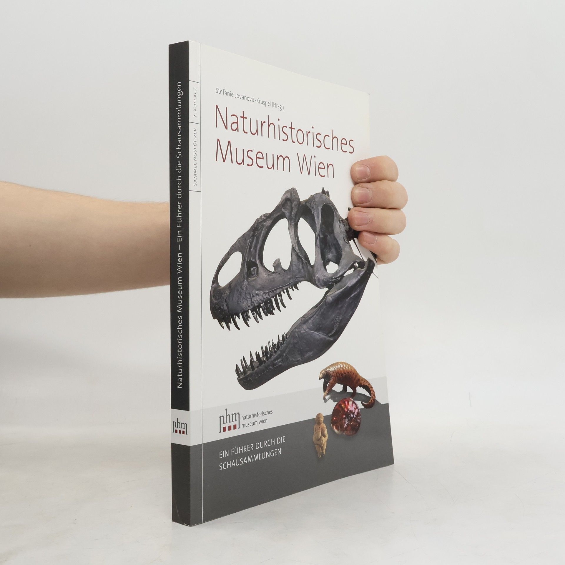 Stefanie Jovanovic Kruspel Das Naturhistorisches Museum Wien - ein Führer durch die Schausammlungen