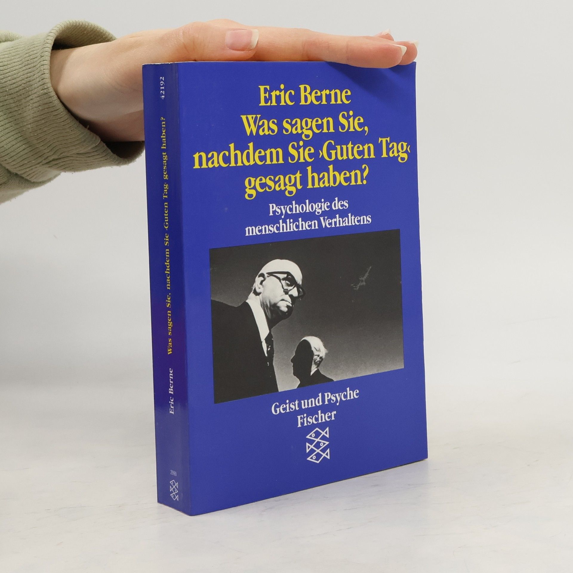 Eric Berne Was sagen Sie, nachdem Sie "Guten Tag" gesagt haben?