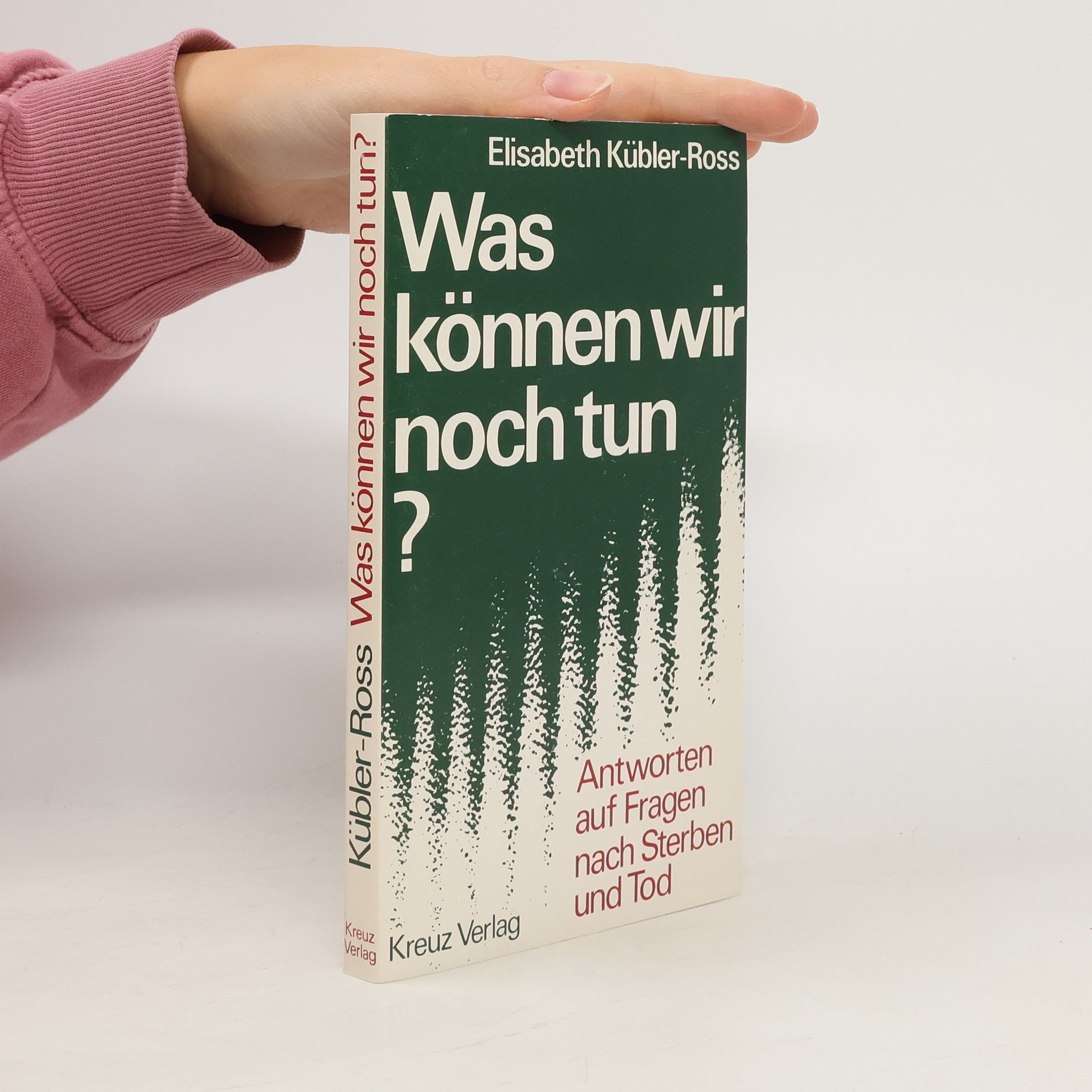 Elisabeth Kübler-Rossová Was können wir noch tun?