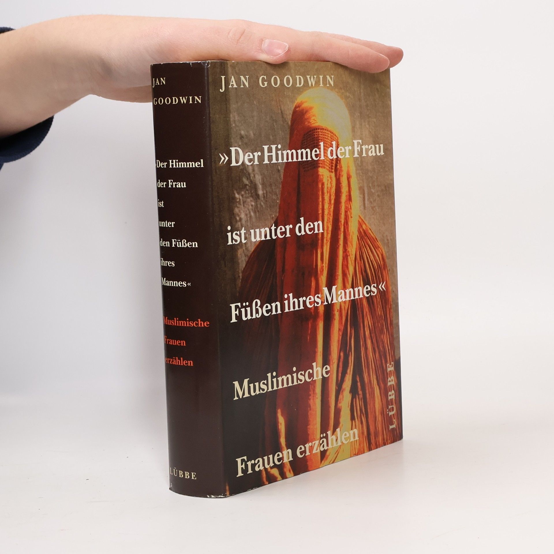 Jan Goodwin "Der Himmel der Frau ist unter den Füssen ihres Mannes"