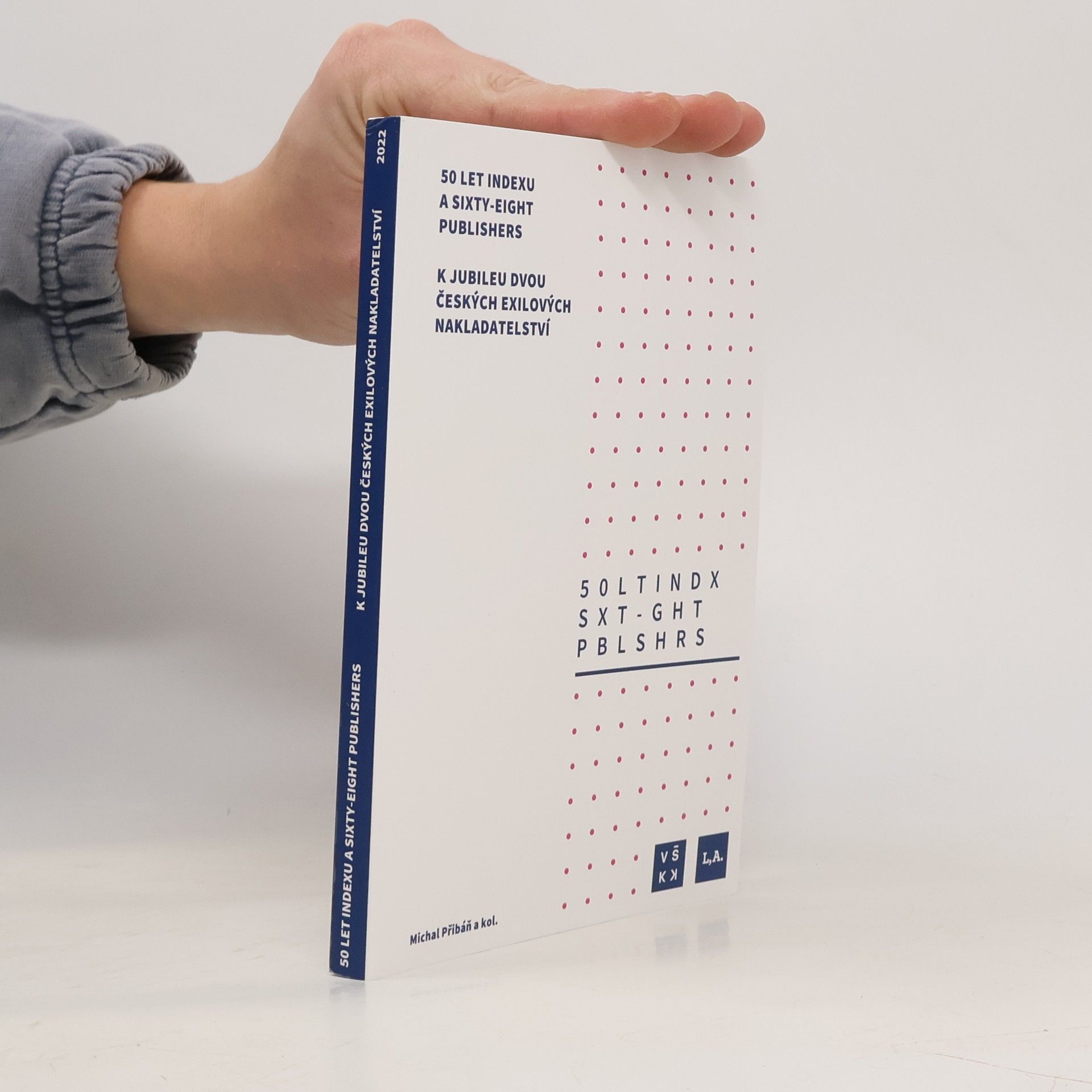 50 let Indexu a Sixty-Eight Publishers : k jubileu dvou českých exilových nakladatelství