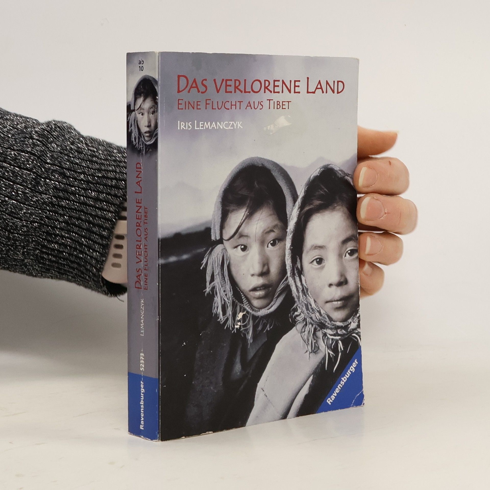 Iris Lemanczyk Das verlorene Land: Eine Flucht aus Tibet