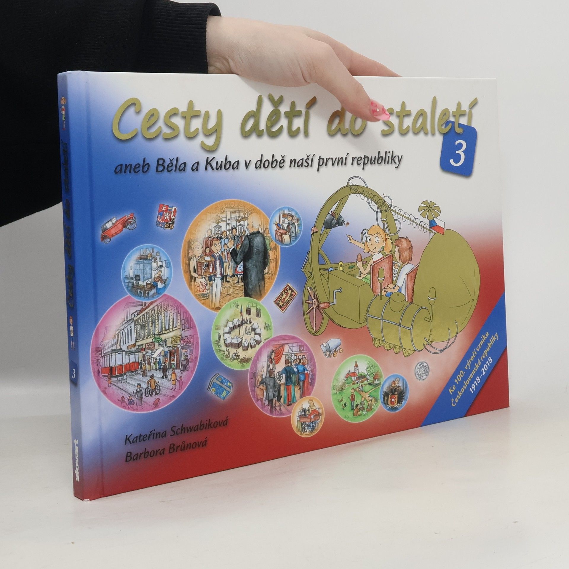 Schwabiková Kateřina Cesty dětí do staletí 3 aneb Běla a Kuba v době naší první republiky