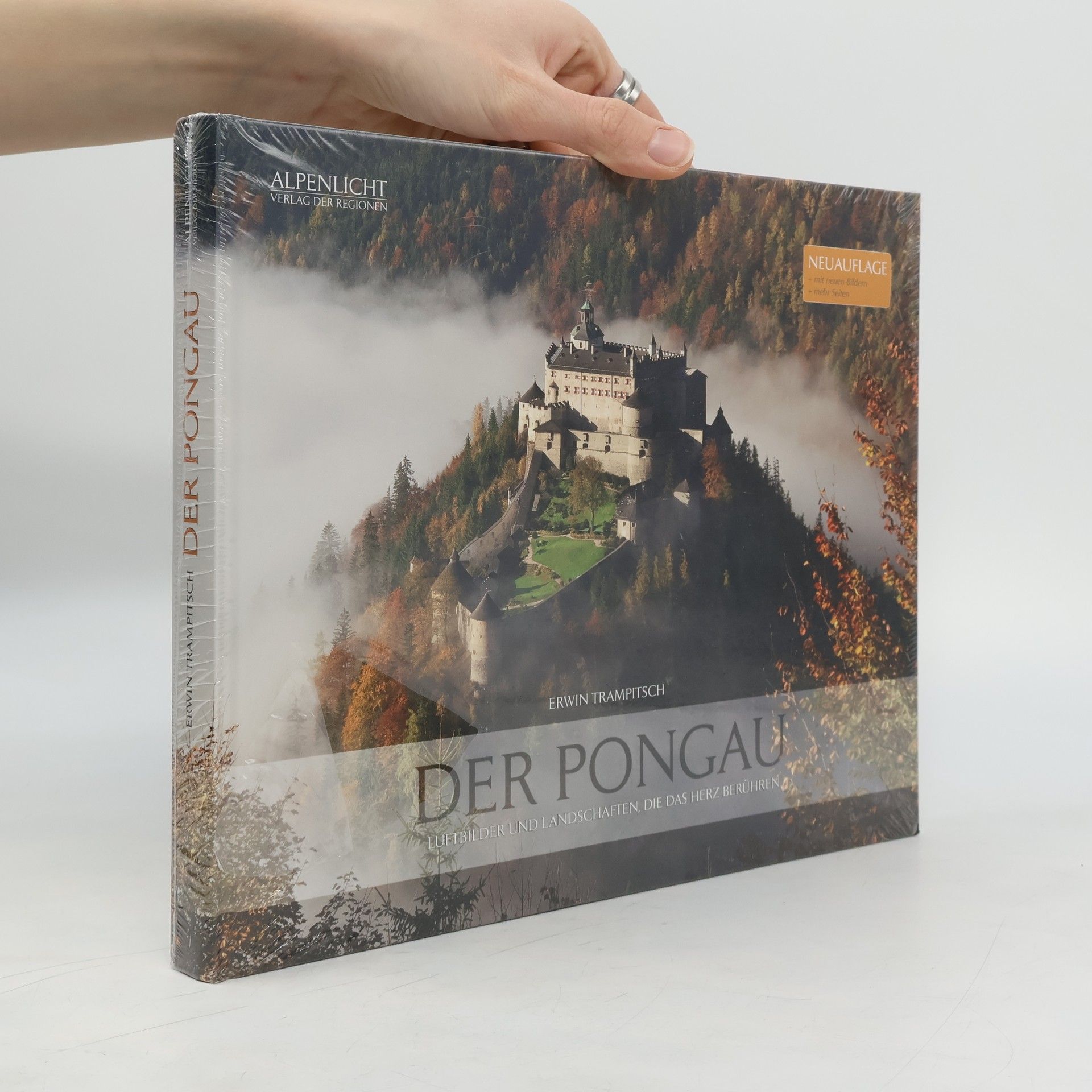 Der Pongau - Luftbilder und Landschaften - Neuauflage mit neuen Bildern und erweiterten Texten