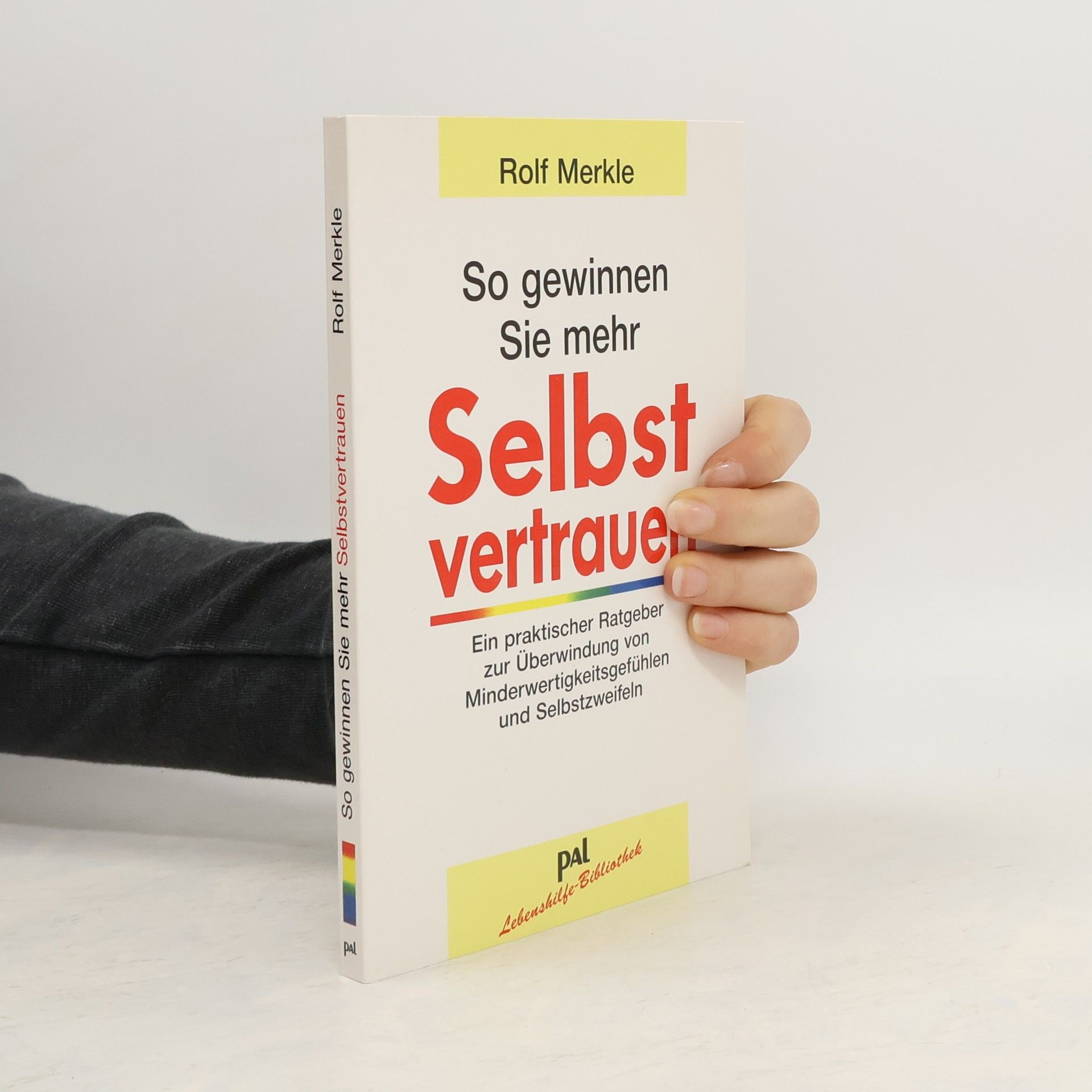 Rolf Merkle So gewinnen Sie mehr Selbstvertrauen