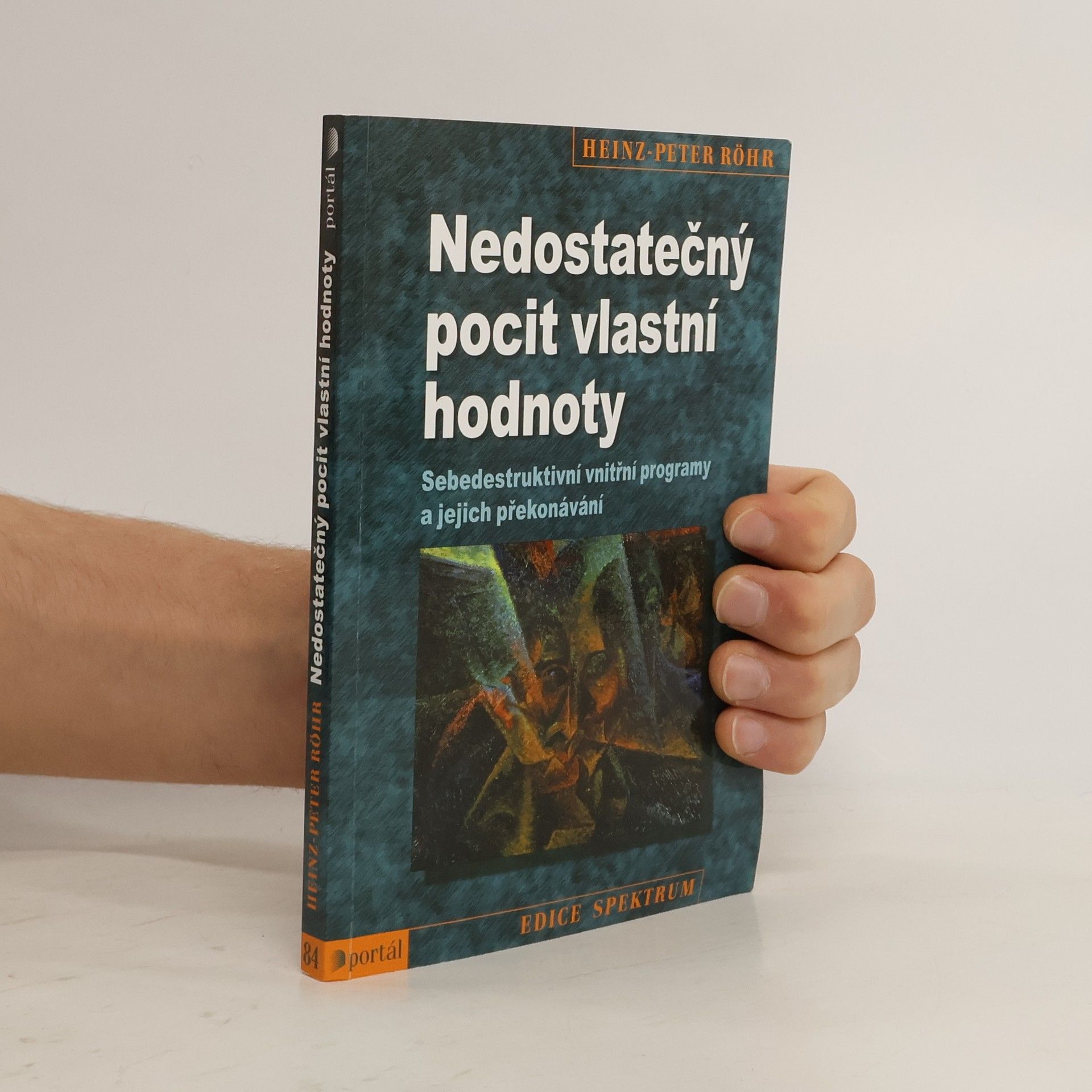 Heinz-Peter Röhr Nedostatečný pocit vlastní hodnoty. Sebedestruktivní vnitřní programy a jejich překonávání
