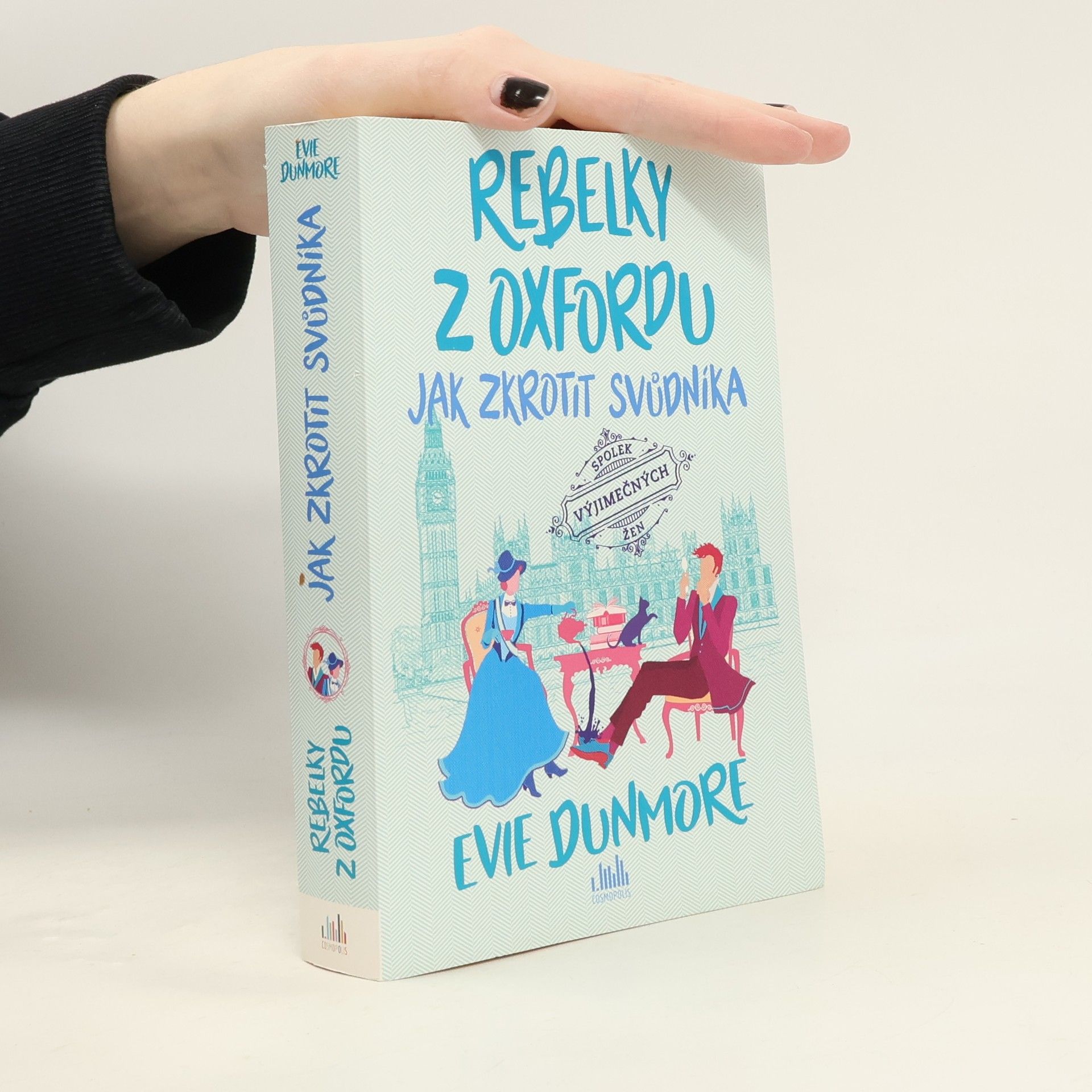 Evie Dunmore Rebelky z Oxfordu. Jak zkrotit svůdníka