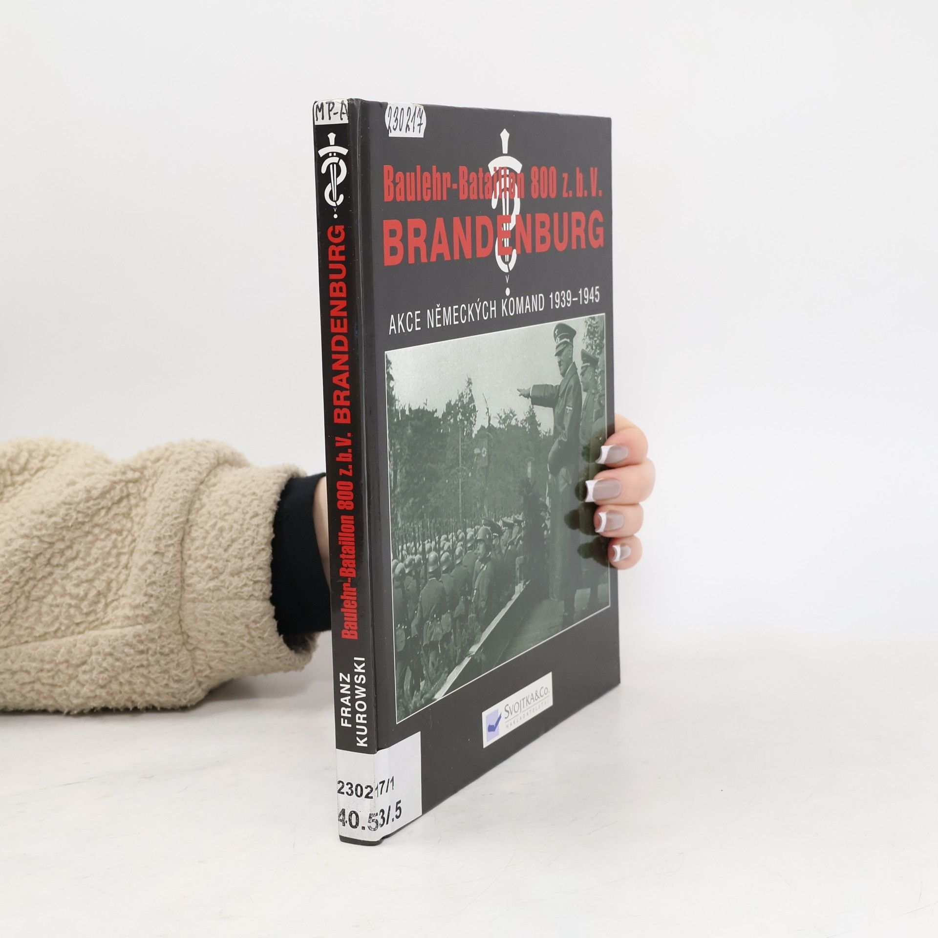 Brandenburg: Baulehr-Bataillon 800 z.b.V. : akce německých komand 1939-1945