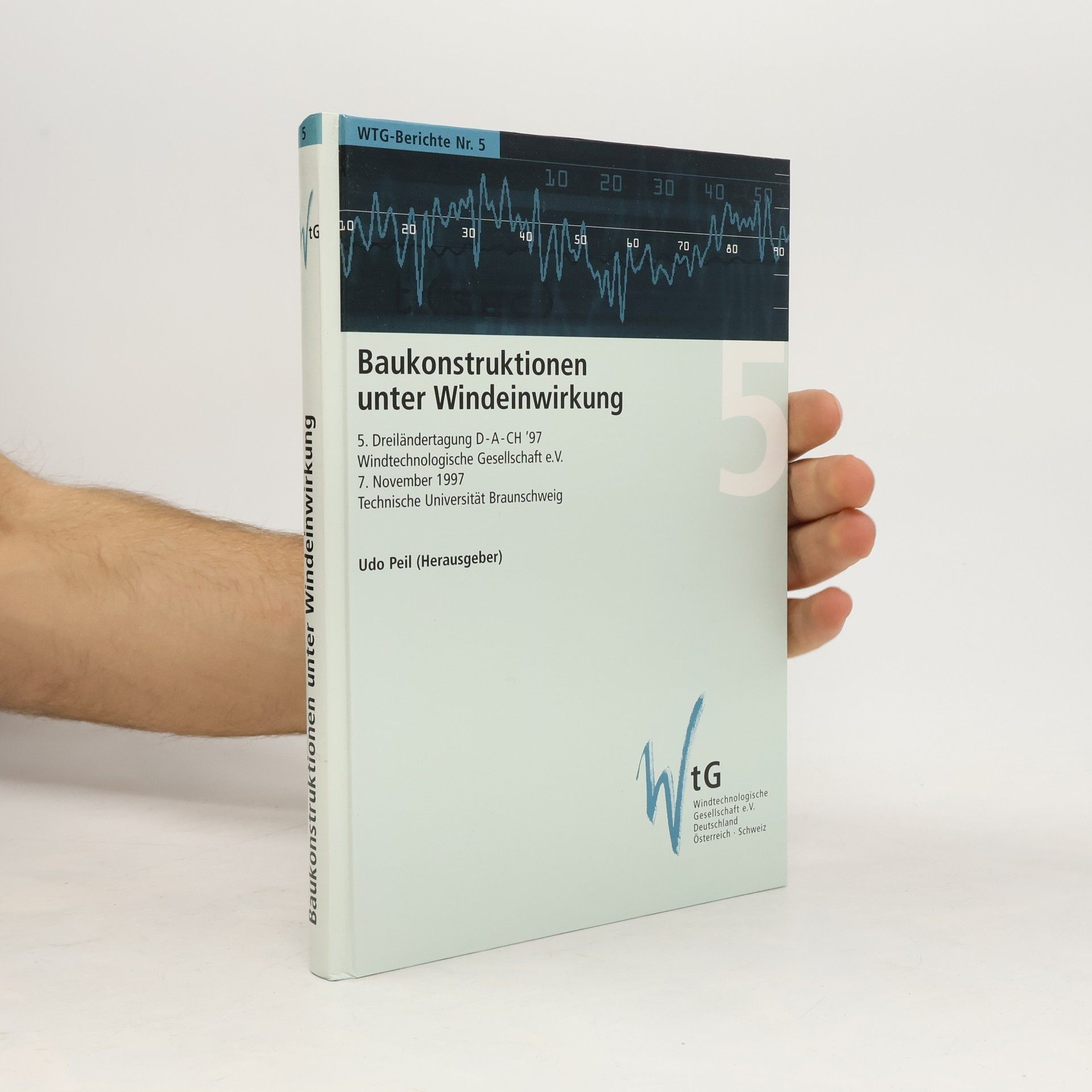 Udo Peil WTG-Berichte - 5: Baukonstruktionen unter Windeinwirkung