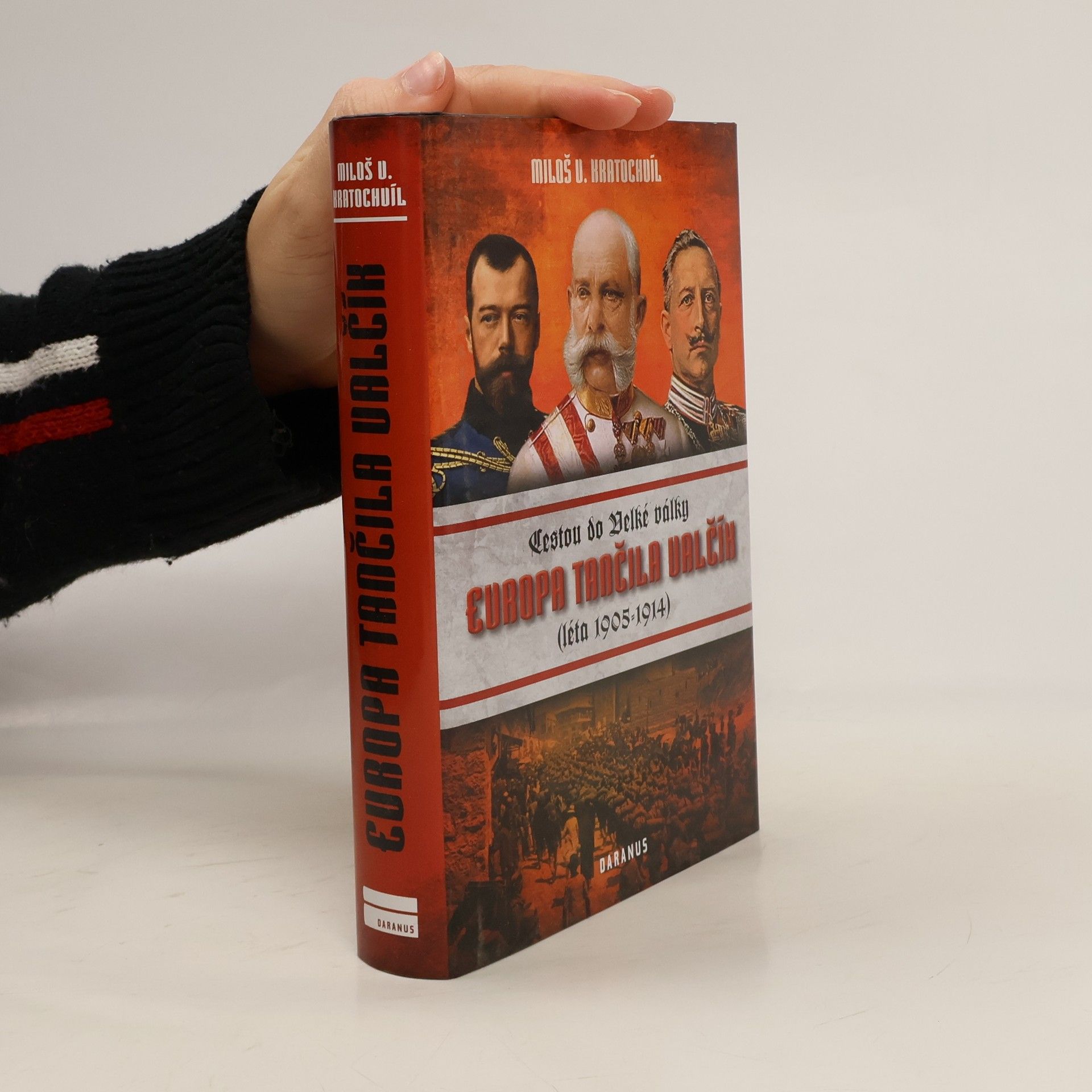 Miloš V. Kratochvíl Evropa tančila valčík - Cestou do velké války (léta 1905-1914)