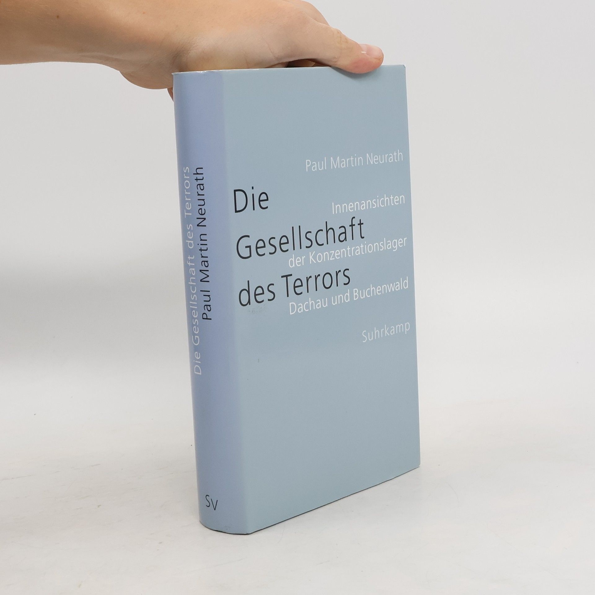 Die Gesellschaft des Terrors : Innenansichten der Konzentrationslager Dachau und Buchenwald