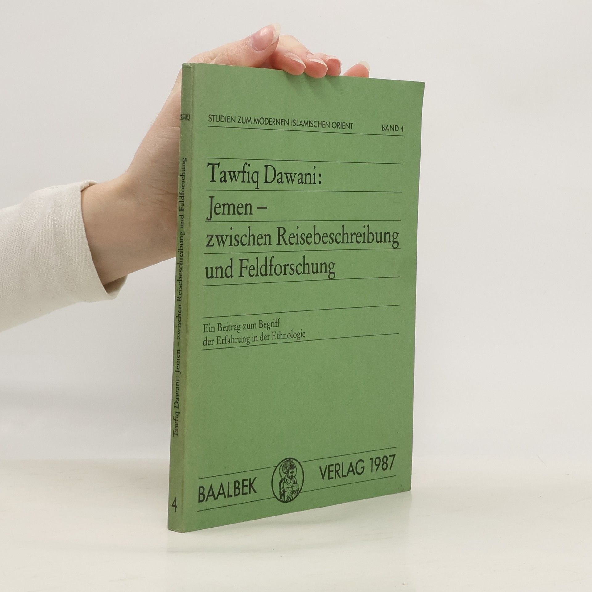 Tawfiq Dawani Studien zum modernen Islamischen Orient - 4: Jemen, zwischen Reisebeschreibung und Feldforschung