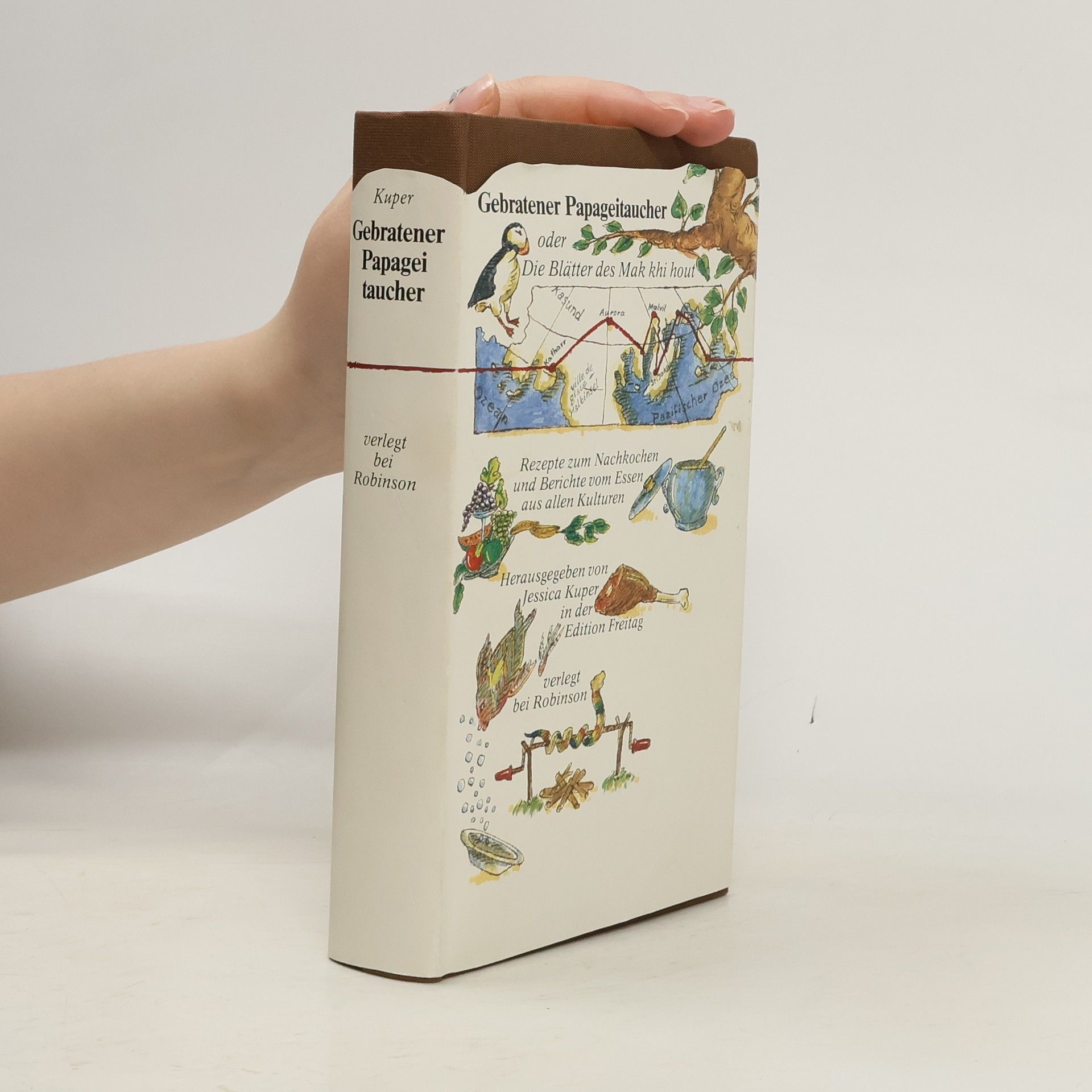 Jessica Kuper Gebratener Papageitaucher oder die Blätter des Mak khi hout