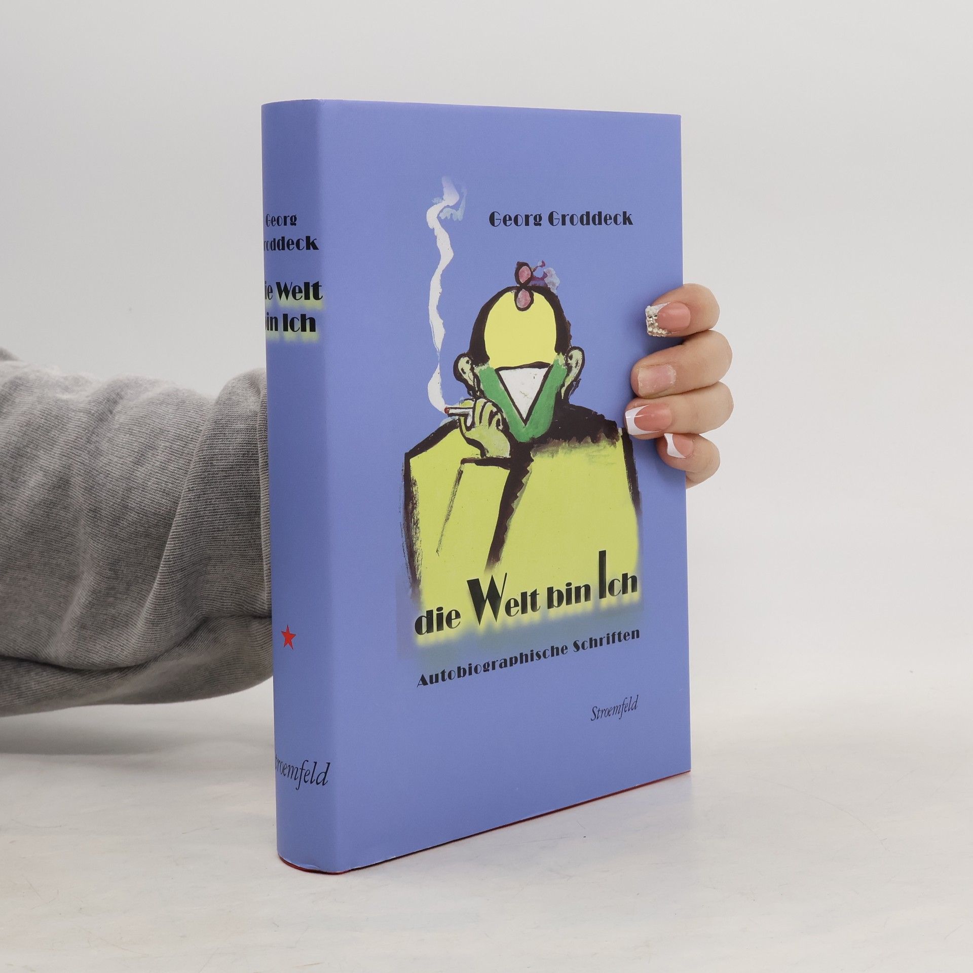 Georg Groddeck Die Welt bin ich