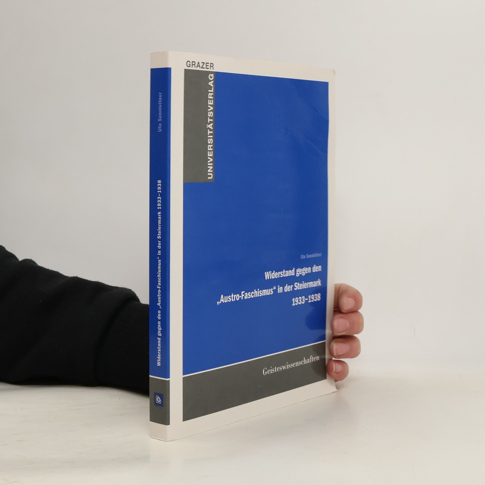 Ute Sonnleitner Widerstand gegen den "Austro-Faschismus" in der Steiermark 1933 - 1938