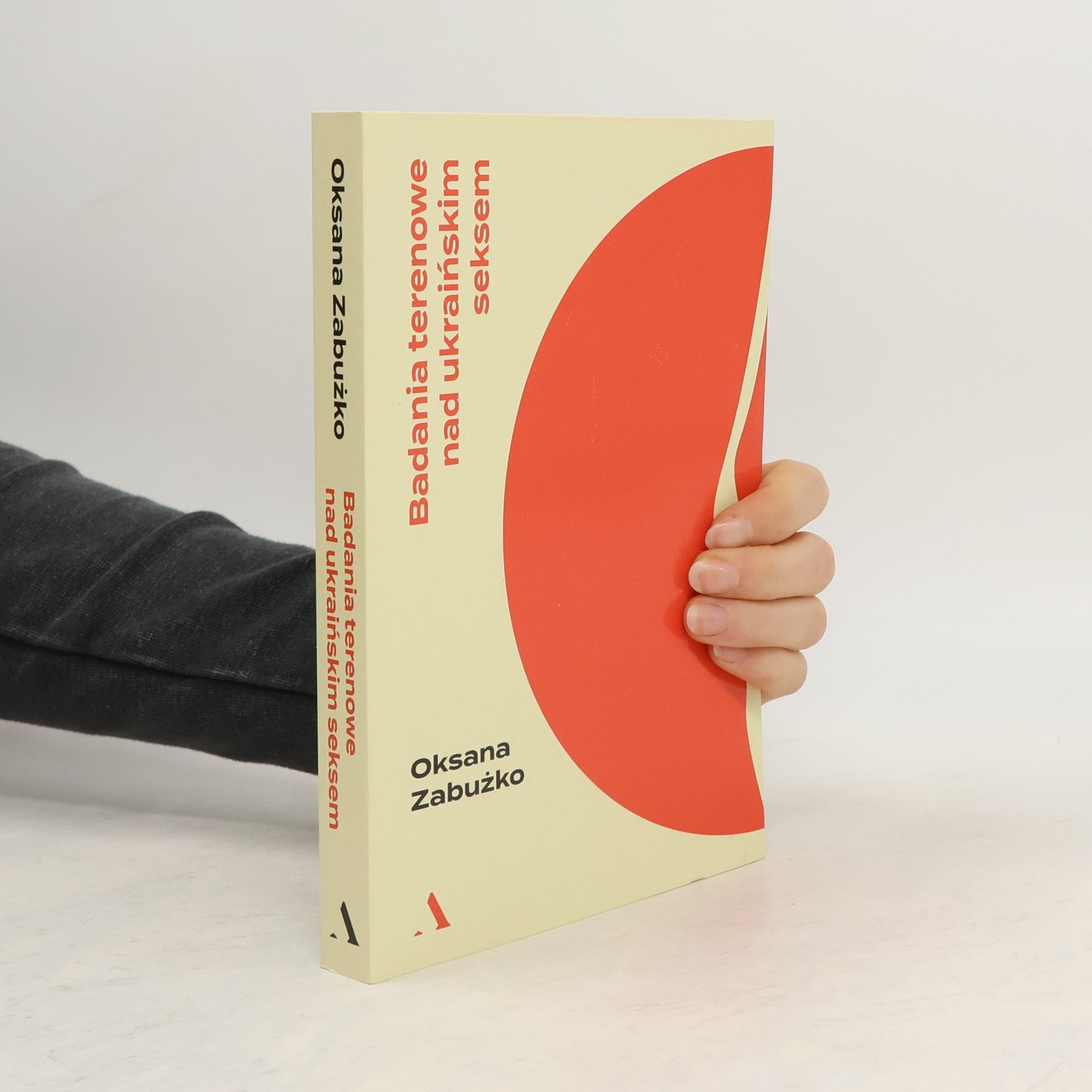 Oksana Stefanivna Zabuz︠h︡ko Badania terenowe nad ukraińskim seksem