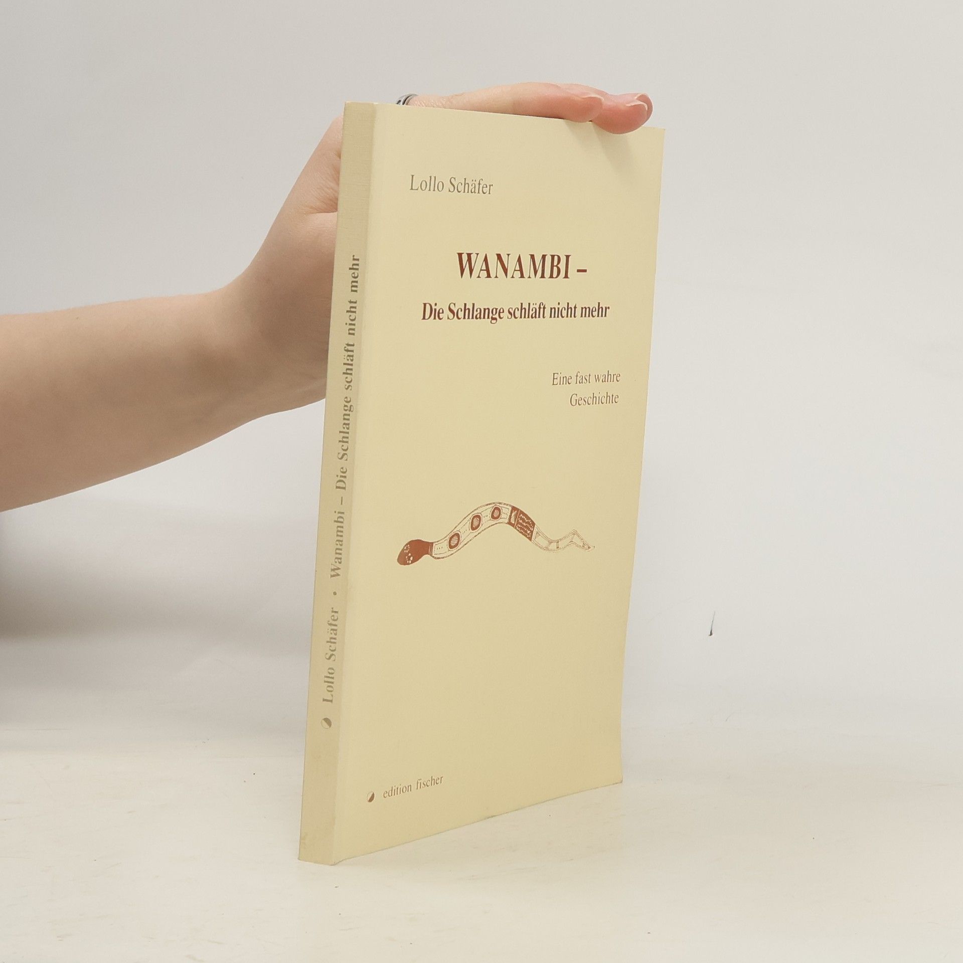 Lollo Schäfer Wanambi. Die Schlange schläft nicht mehr