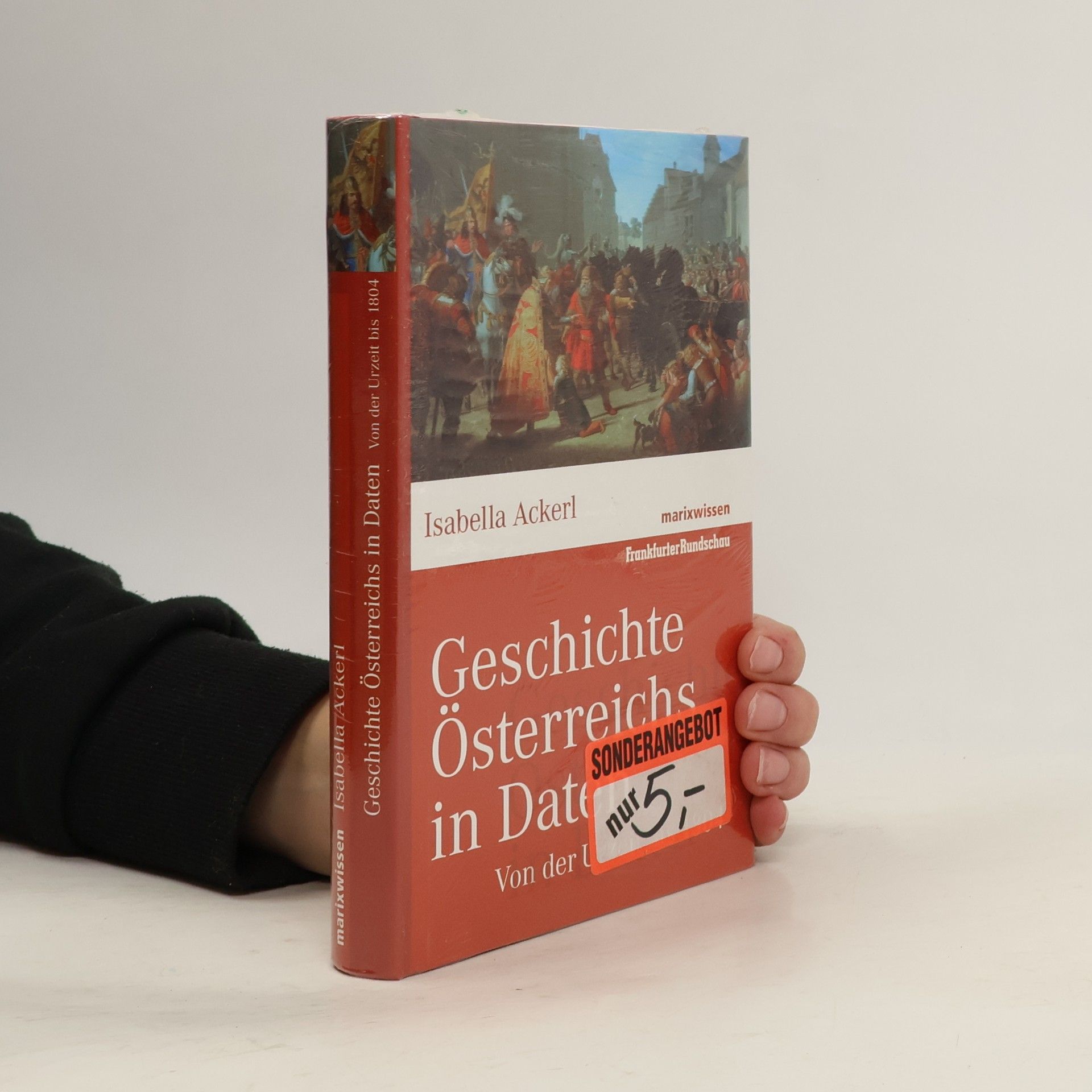 Isabella Ackerl Geschichte Österreichs in Daten - von der Urzeit bis 1804